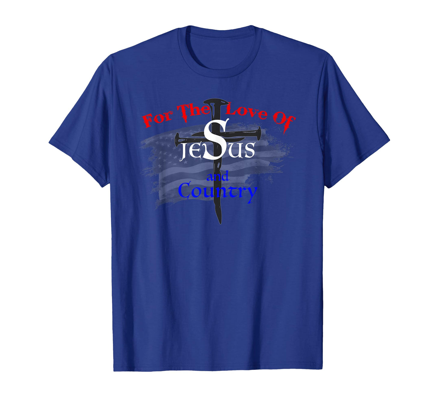 for The Love of Jesus and Country T-Shirt