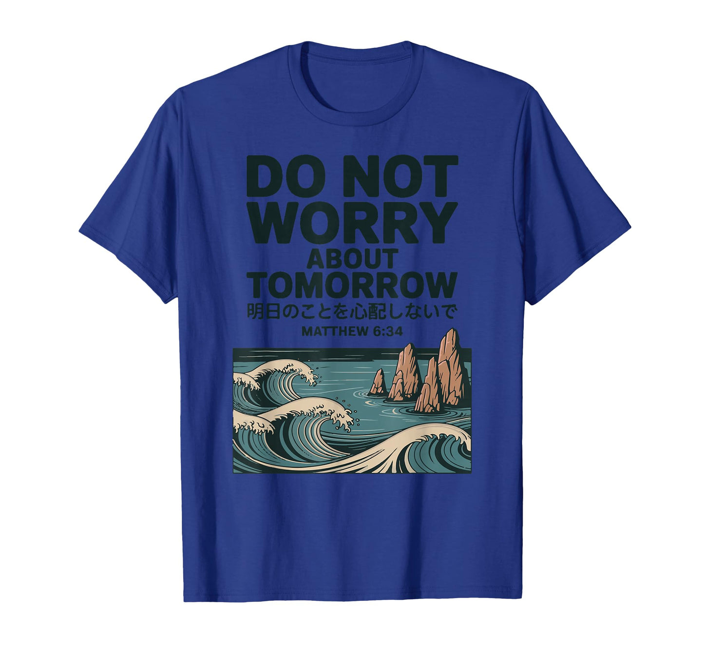 Do Not Worry About Tomorrow Matthew 6:34 Japanese Wave T-Shirt