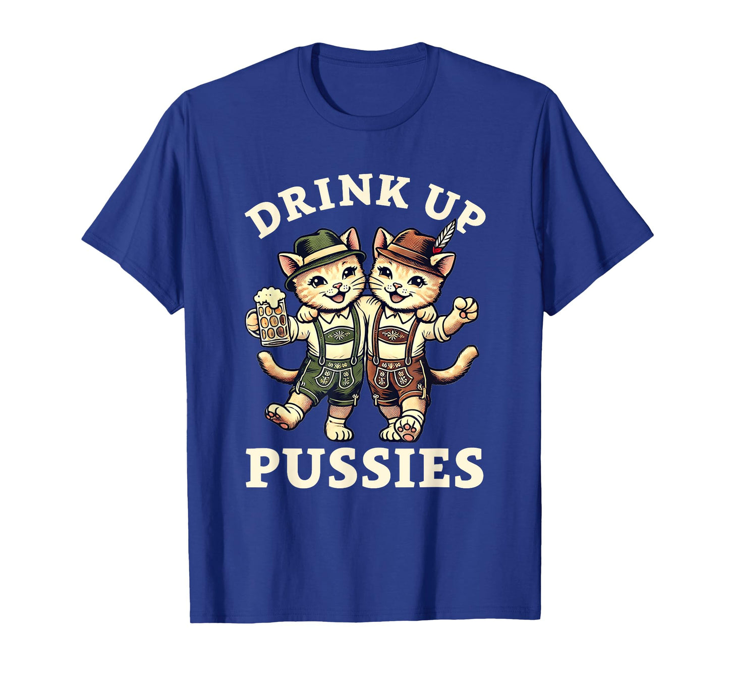 Oktoberfest Drinking Oktoberfest Cat Beer Drink Up Pussies Men Women T-Shirt