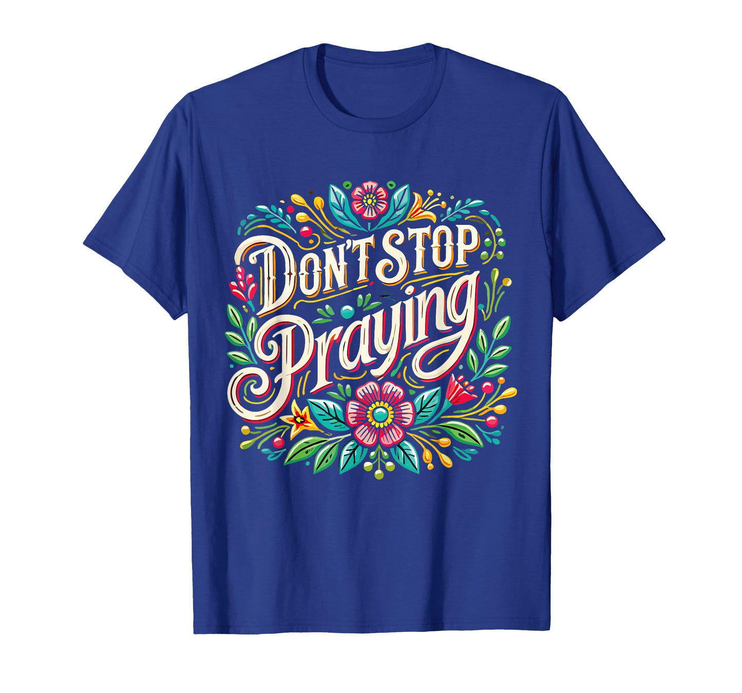 Don't Stop Praying Retro Aesthetic Holy Words God Black Small Unisex-Adult Religious Retro T-Shirt