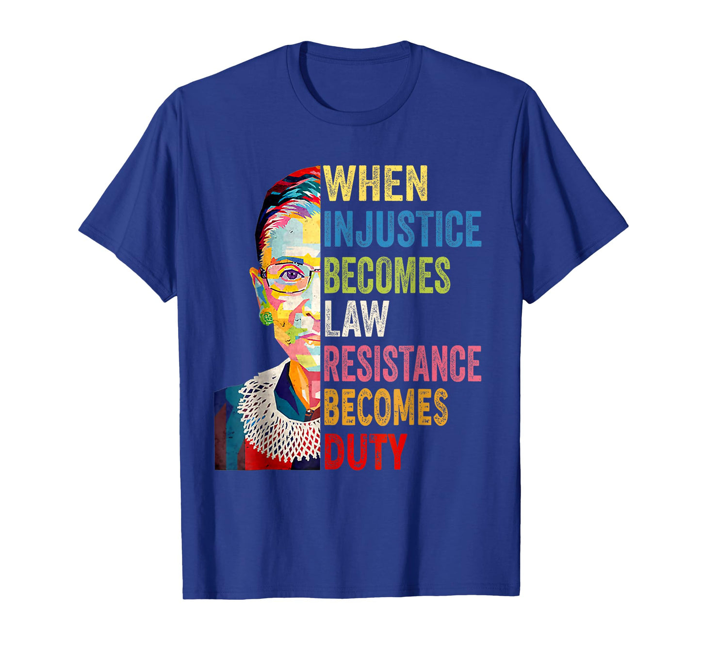 Human When Injustice Becomes Law Resistance Becomes Duty T-Shirt