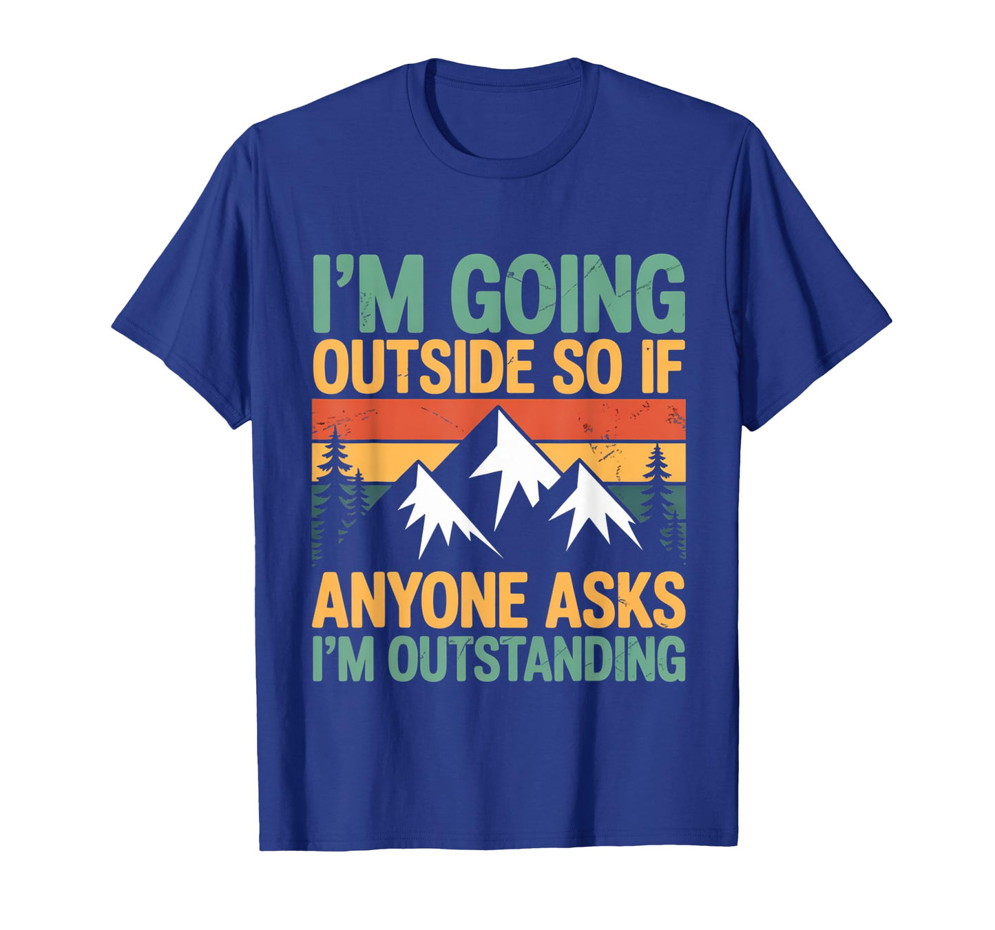 Funny Outdoor Quote β Outstanding Hiking & Camping T-Shirt