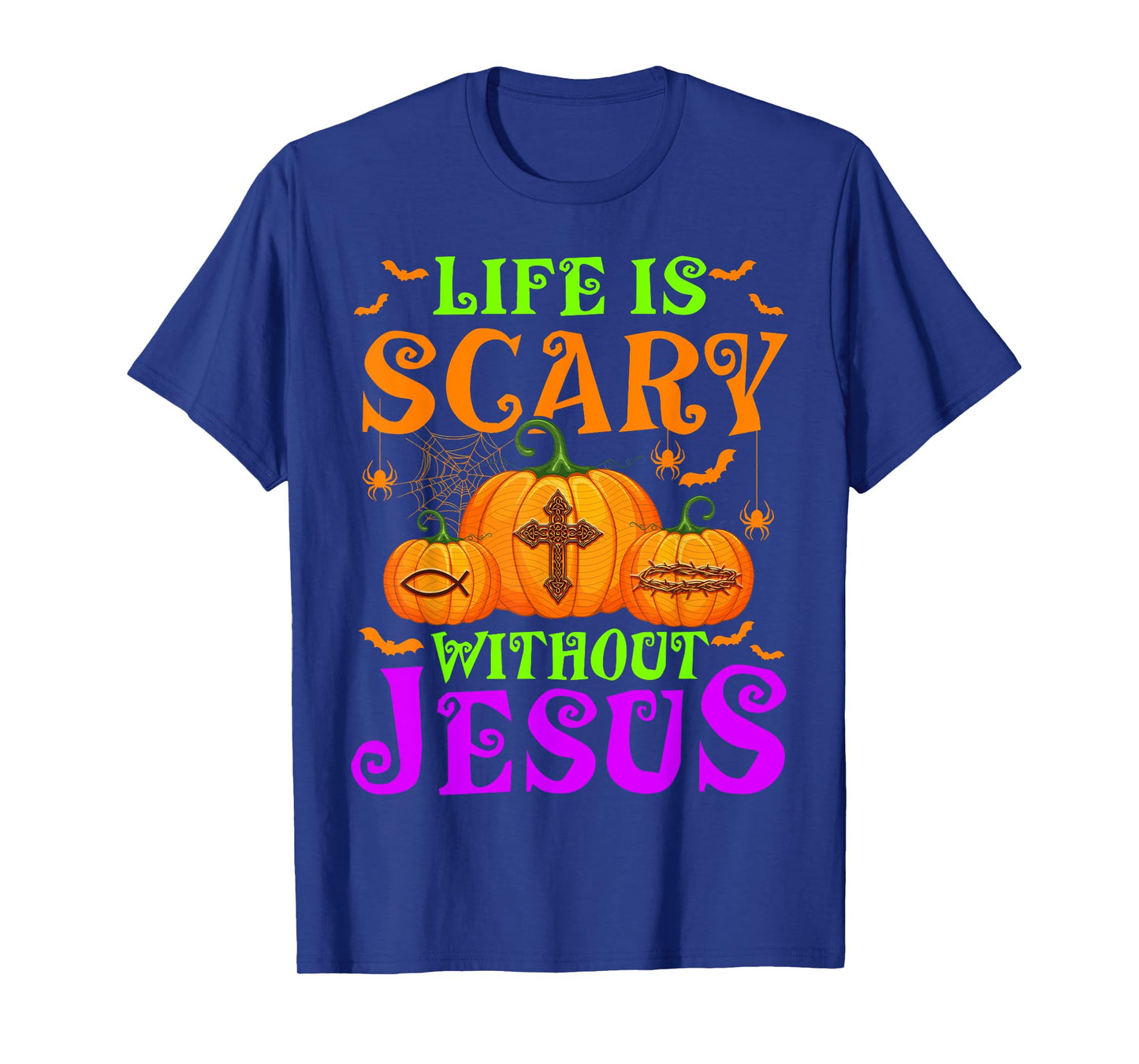 Life Is Scary Without Jesus Christian Halloween T-Shirt