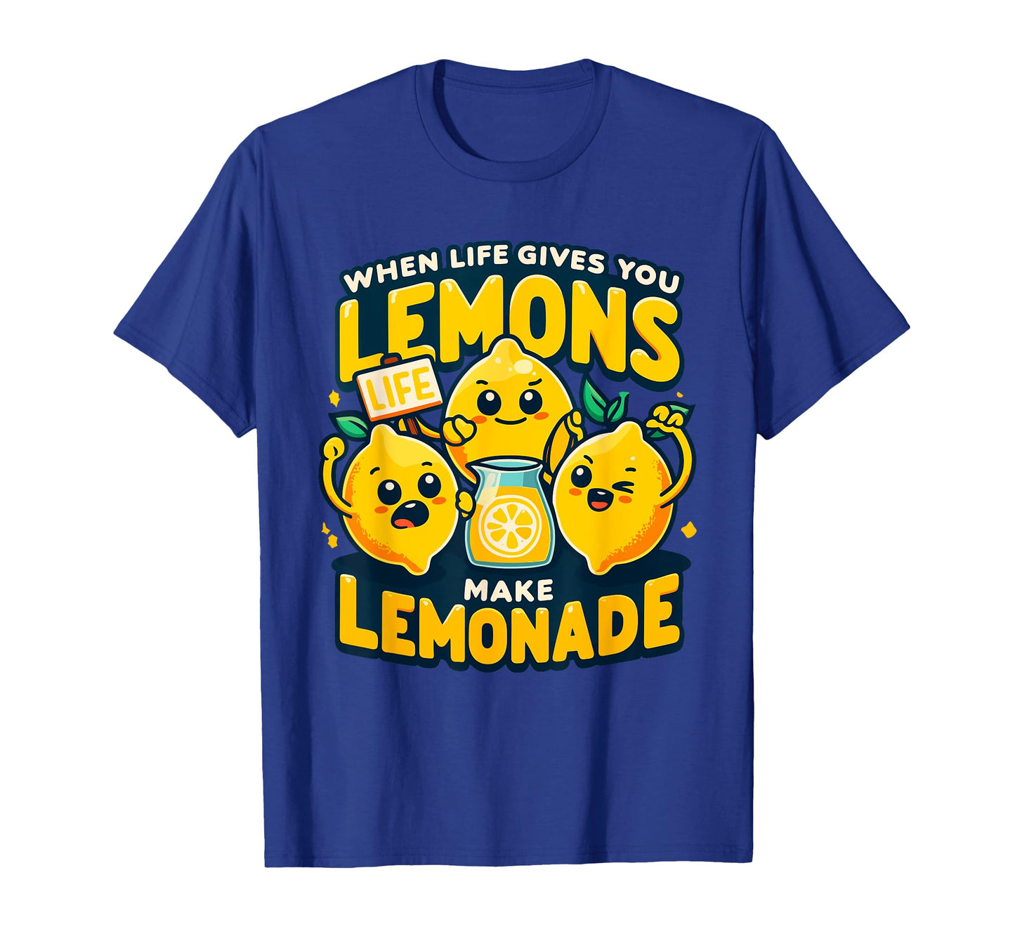 When Life Gives You Lemons Make Lemonade Quote Citrus T-Shirt