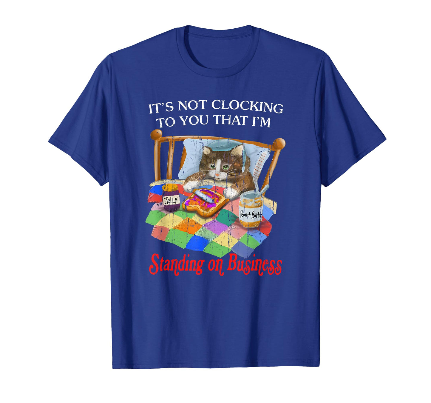 It's Not Clocking To You That I'm Standing On Business T-Shirt