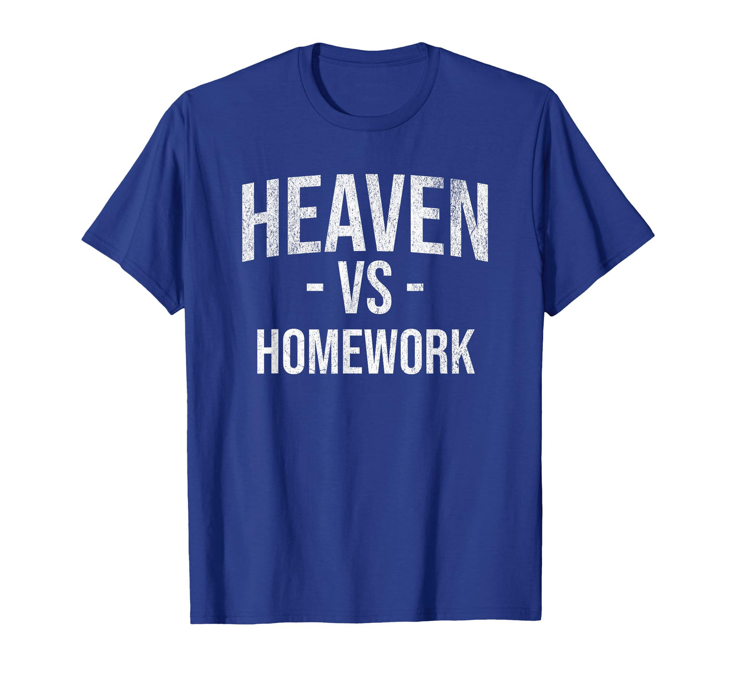 Heaven vs Homework Christian Catholic Mom Teacher Student T-Shirt