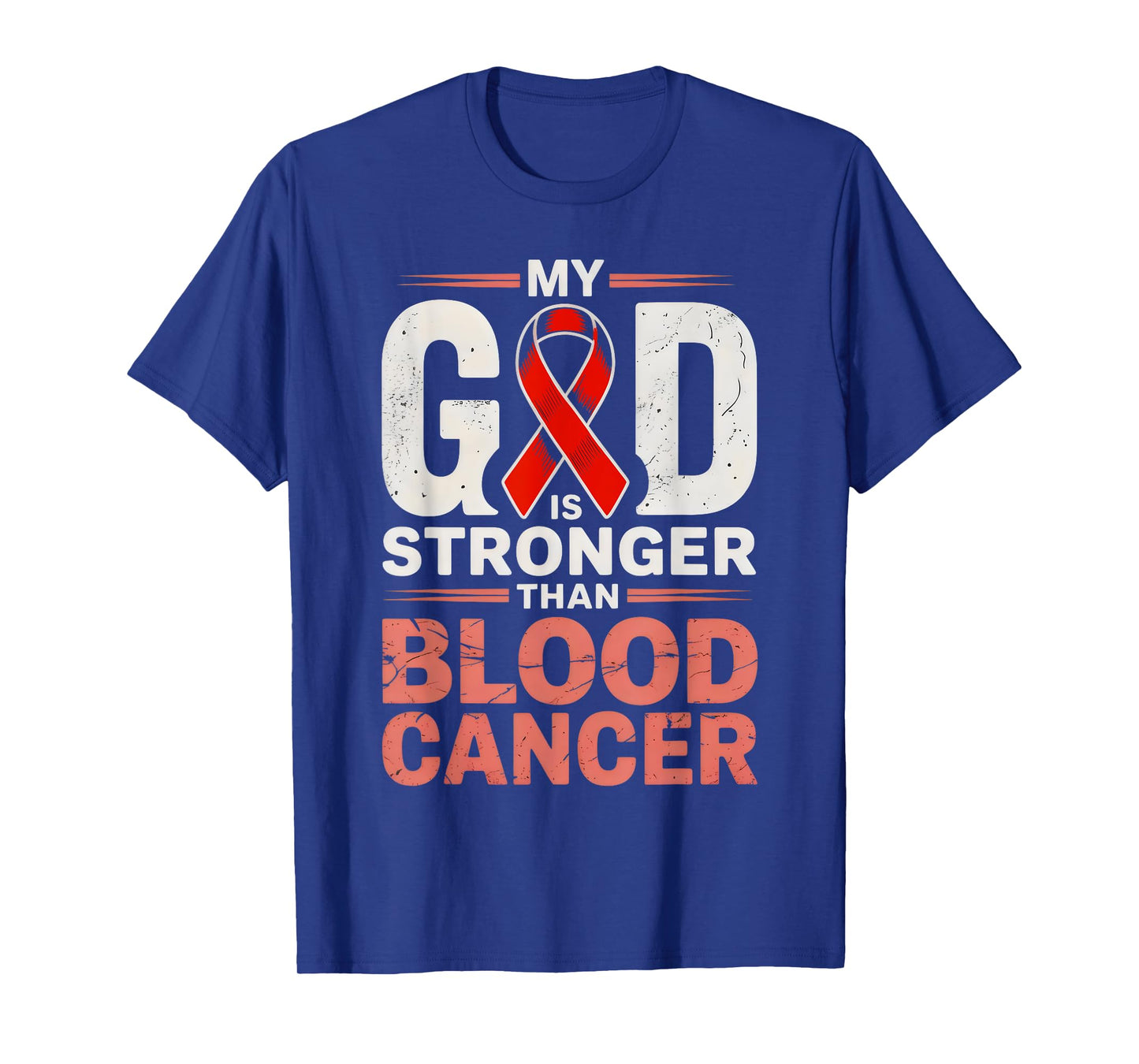 My God is Stronger Than Blood Cancer Religious T-Shirt