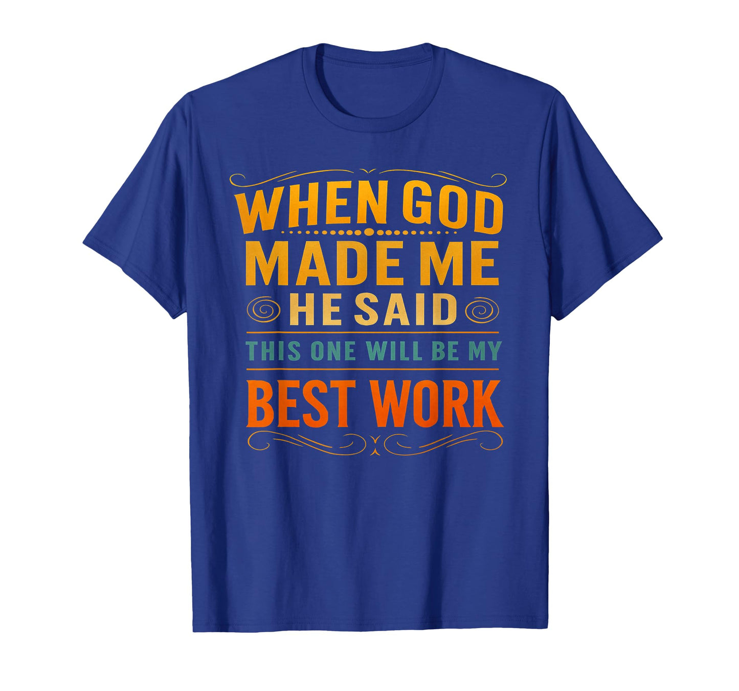 Funny God Made Me Religious Christian Humor Clothing Apparel T-Shirt