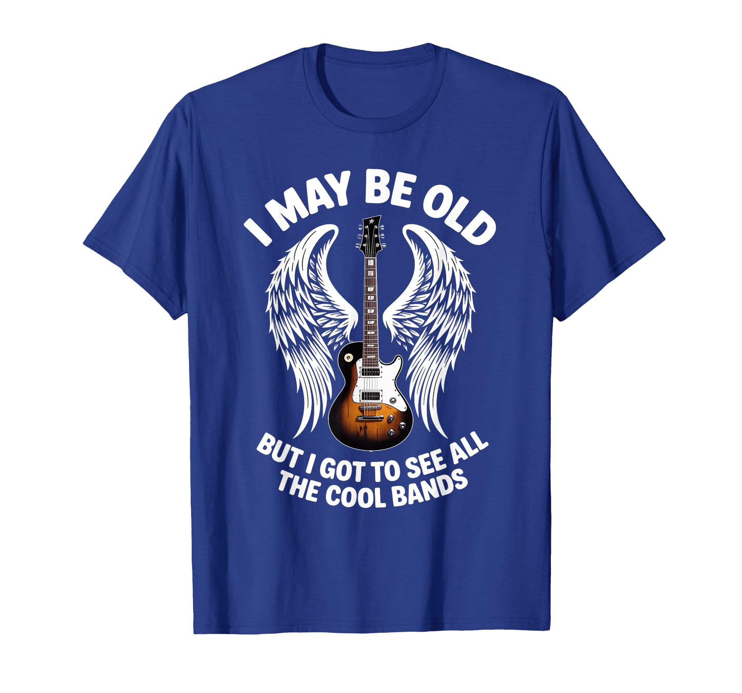I May Be Old But I Got to See All The Cool Bands 80s Rock T-Shirt