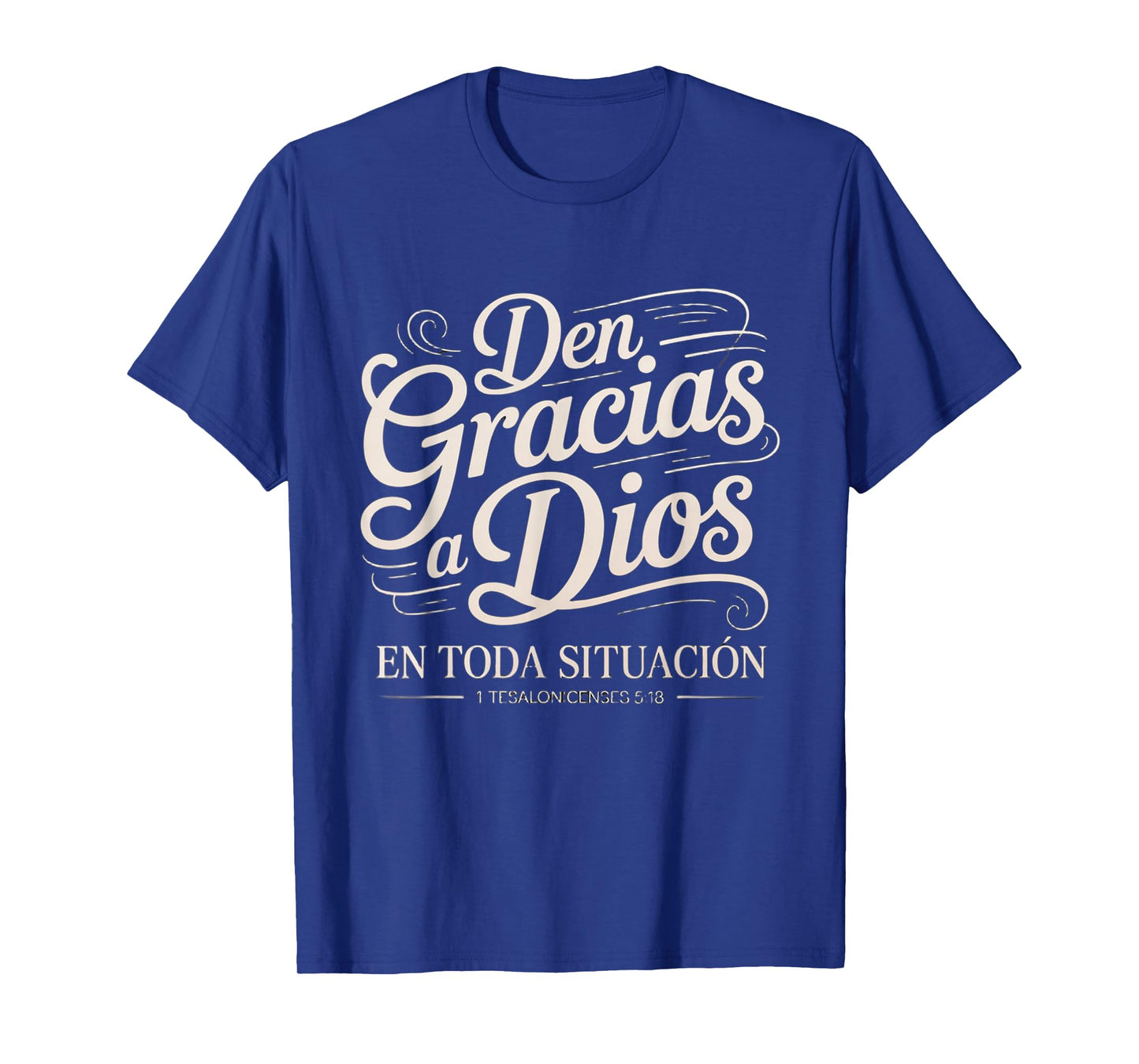 Den Gracias a Dios β Tesalonicenses 5:18 Spanish Bible Verse T-Shirt