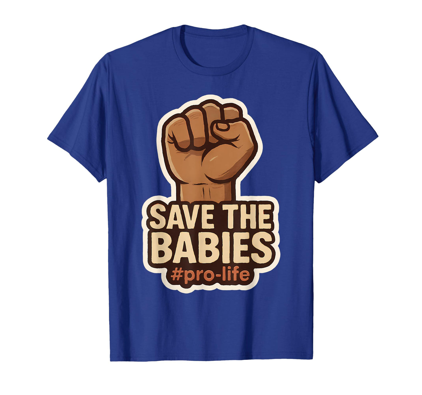 Save The Babies Pro-Life Raised Fist Pro Life Retro Vintage T-Shirt