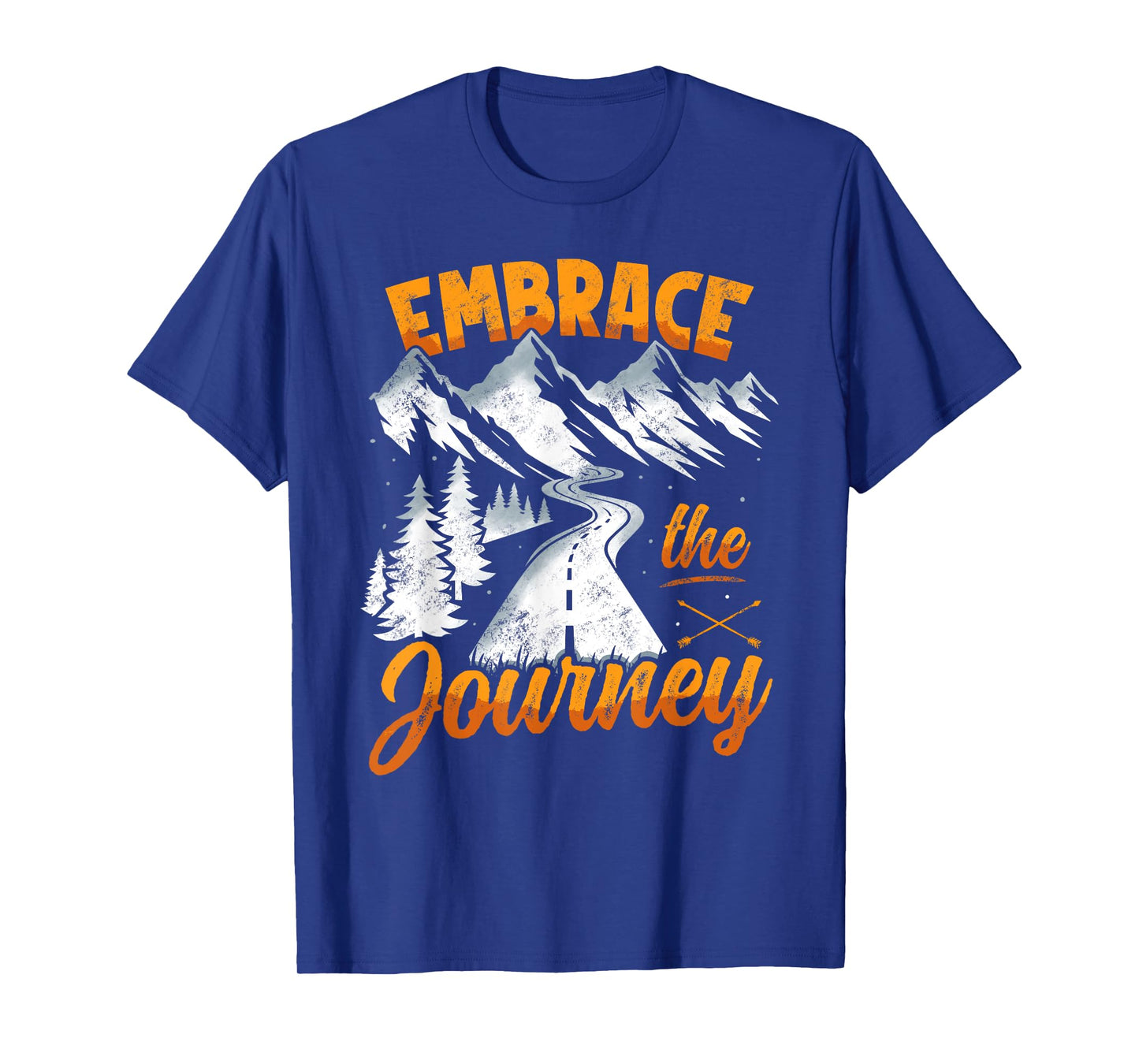 Embrace the journey - inspirational quote motivation T-Shirt