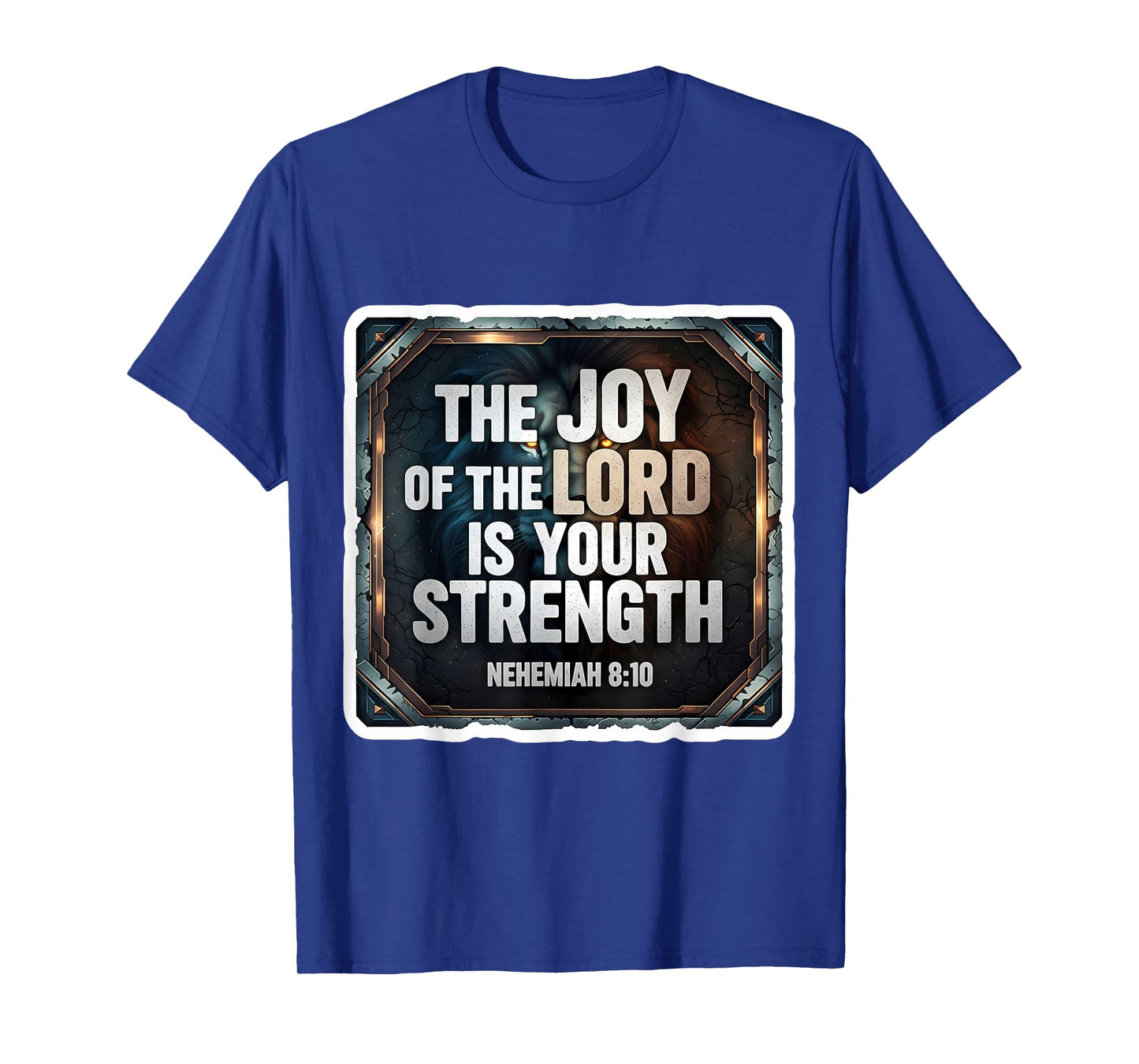 Christian Bible Verse The Joy of The Lord is Your Strength T-Shirt