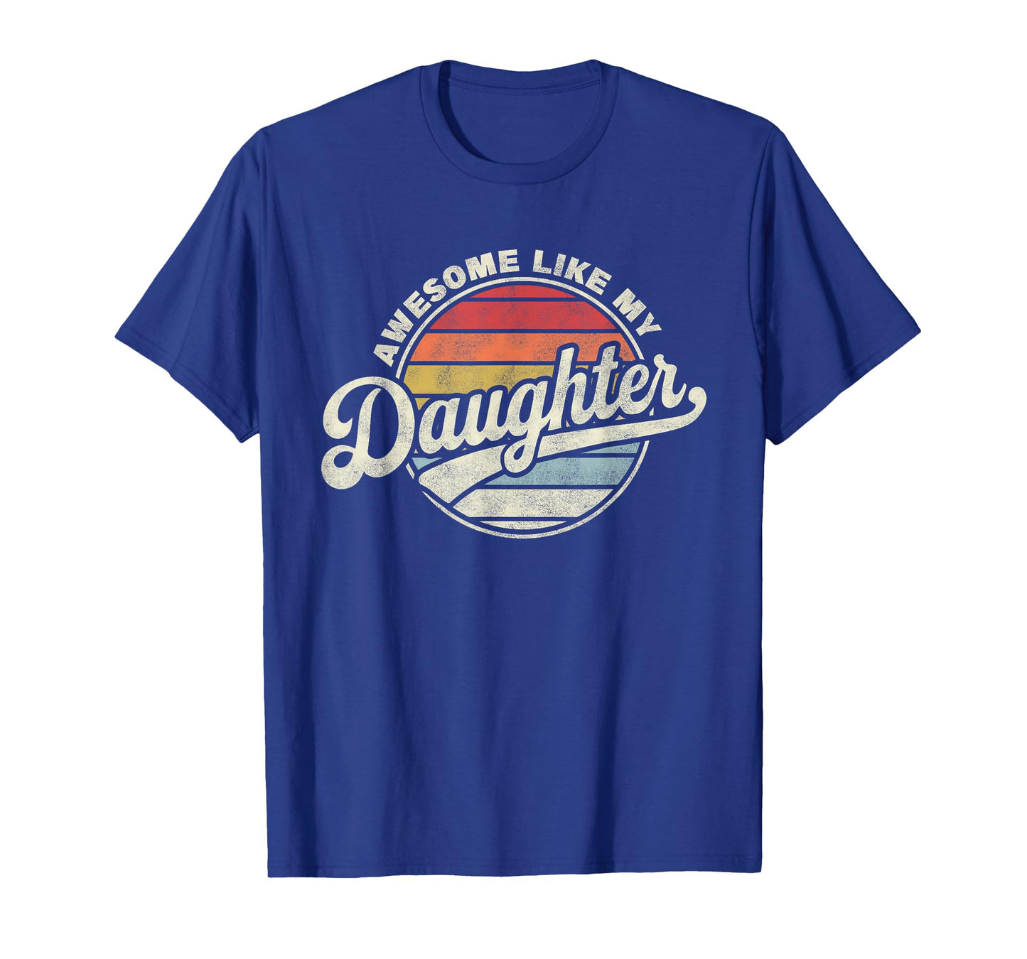 Awesome Like My Daughter Funny Vintage Dad Quote Father Day T-Shirt