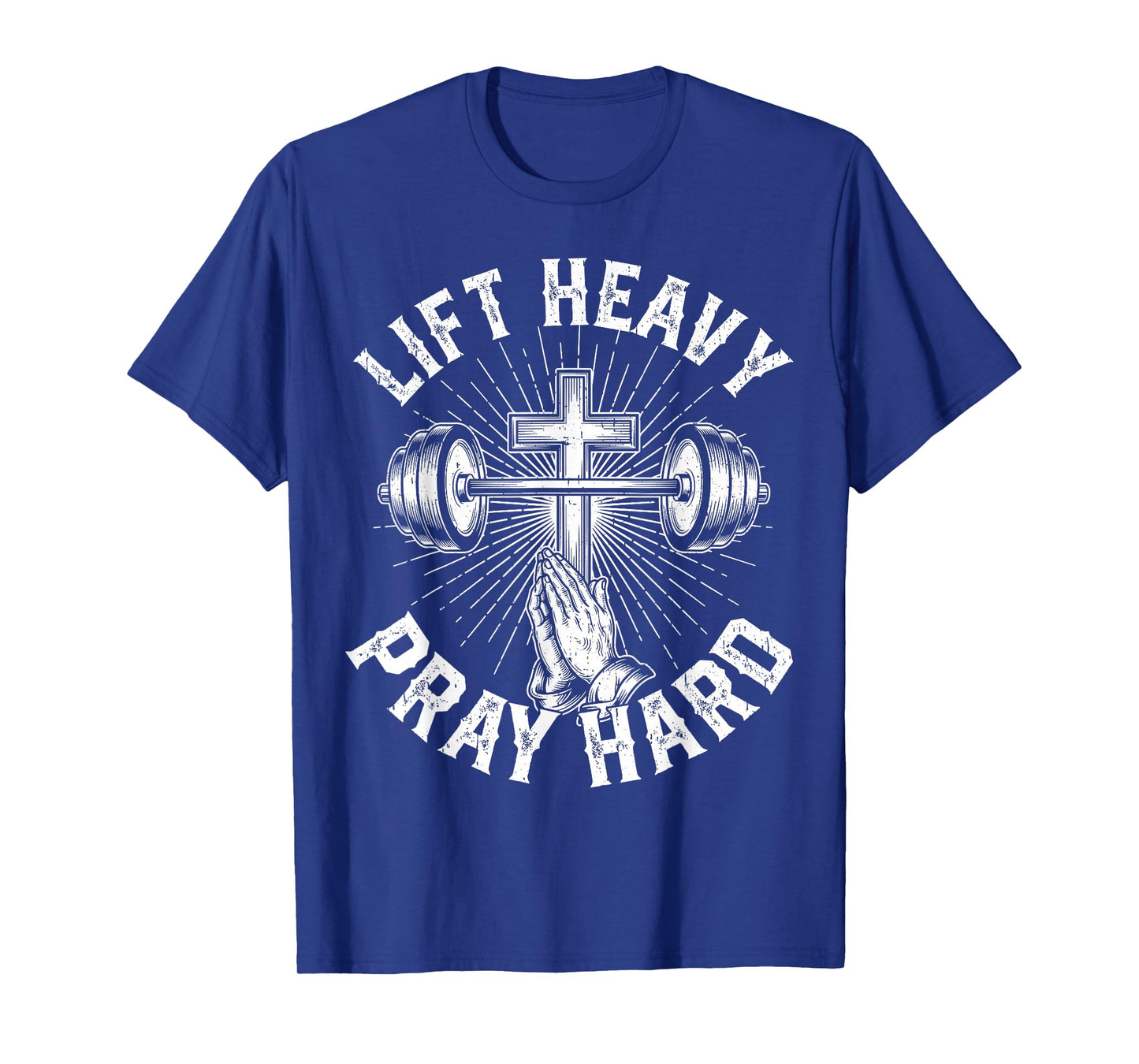 Lift Heavy Pray Hard Fitness Weighlifting Christian Faithful T-Shirt