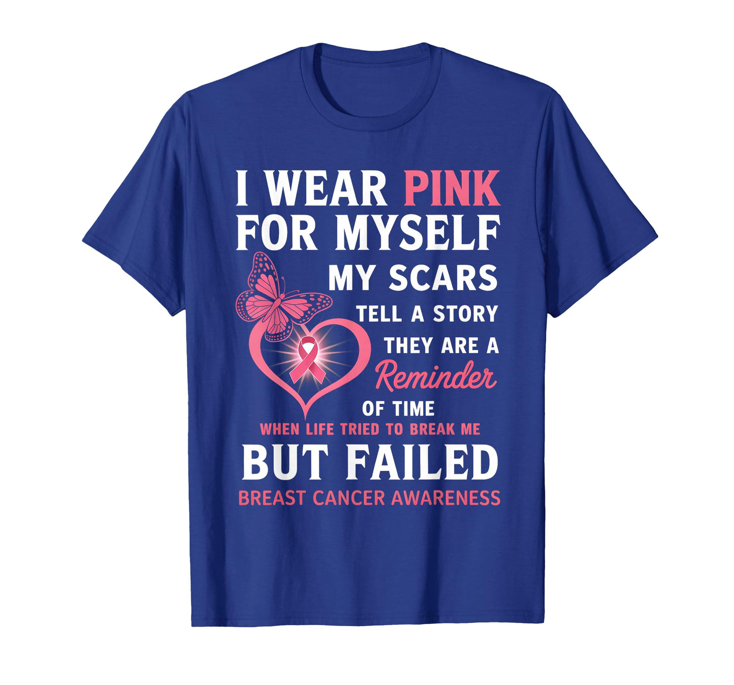 I Wear Pink for Myself My Scars But Failed Breast Cancer T-Shirt