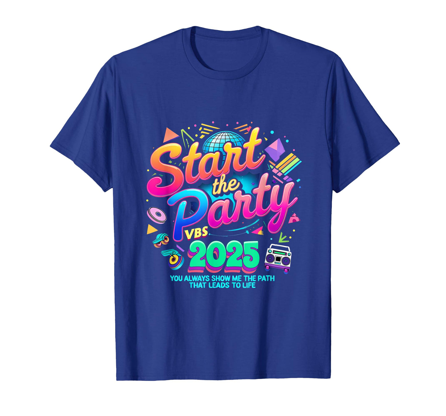 Show Me The Path Christian VBS Crew Start The Party VBS 2025 T-Shirt