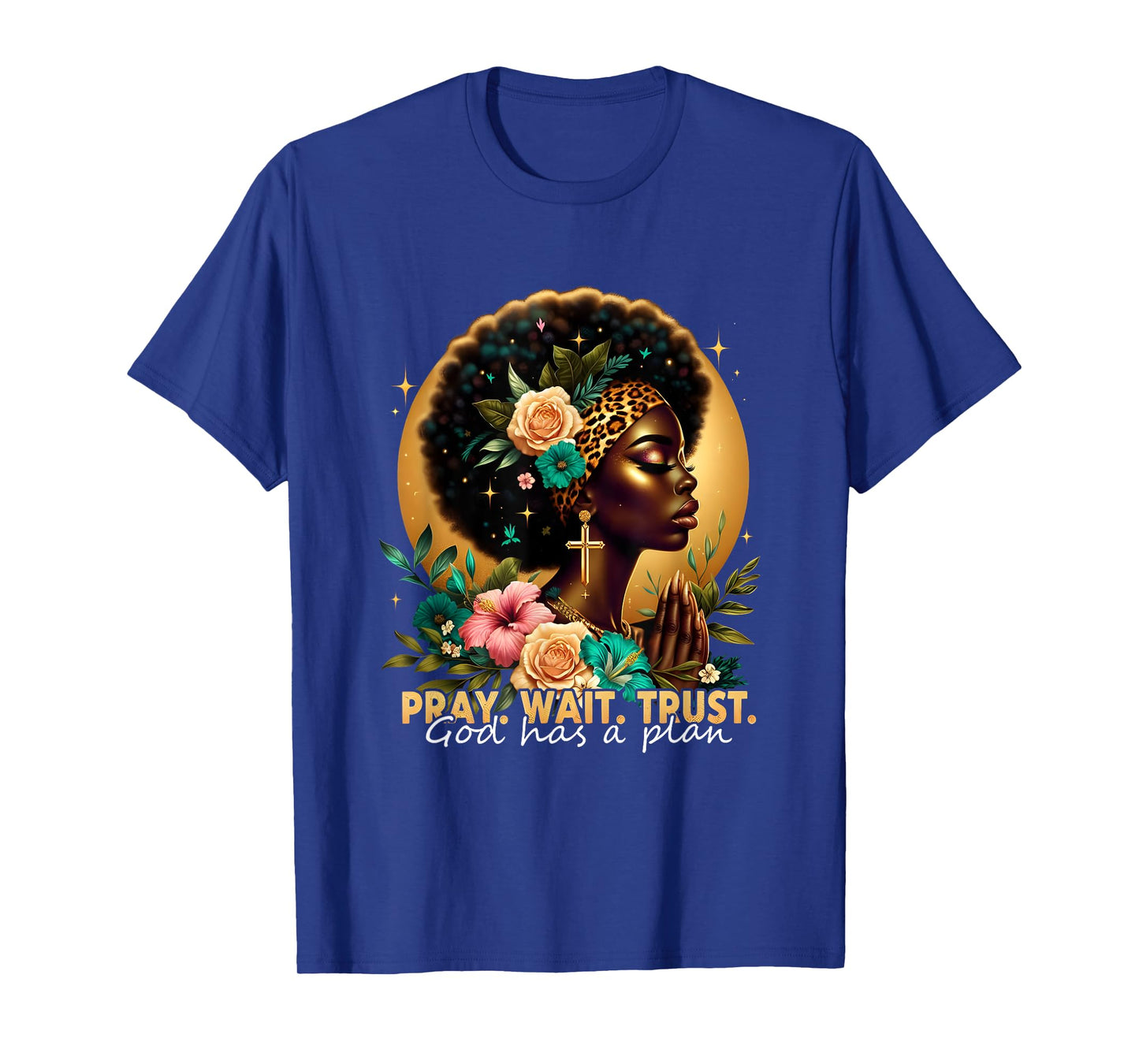 Pray Wait Trust Afro Black Woman Christian Empowerment T-Shirt