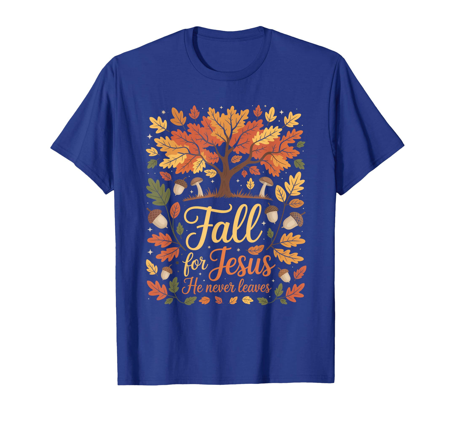 Fall for Jesus He Never Leaves Autumn Christian Faith Funny T-Shirt