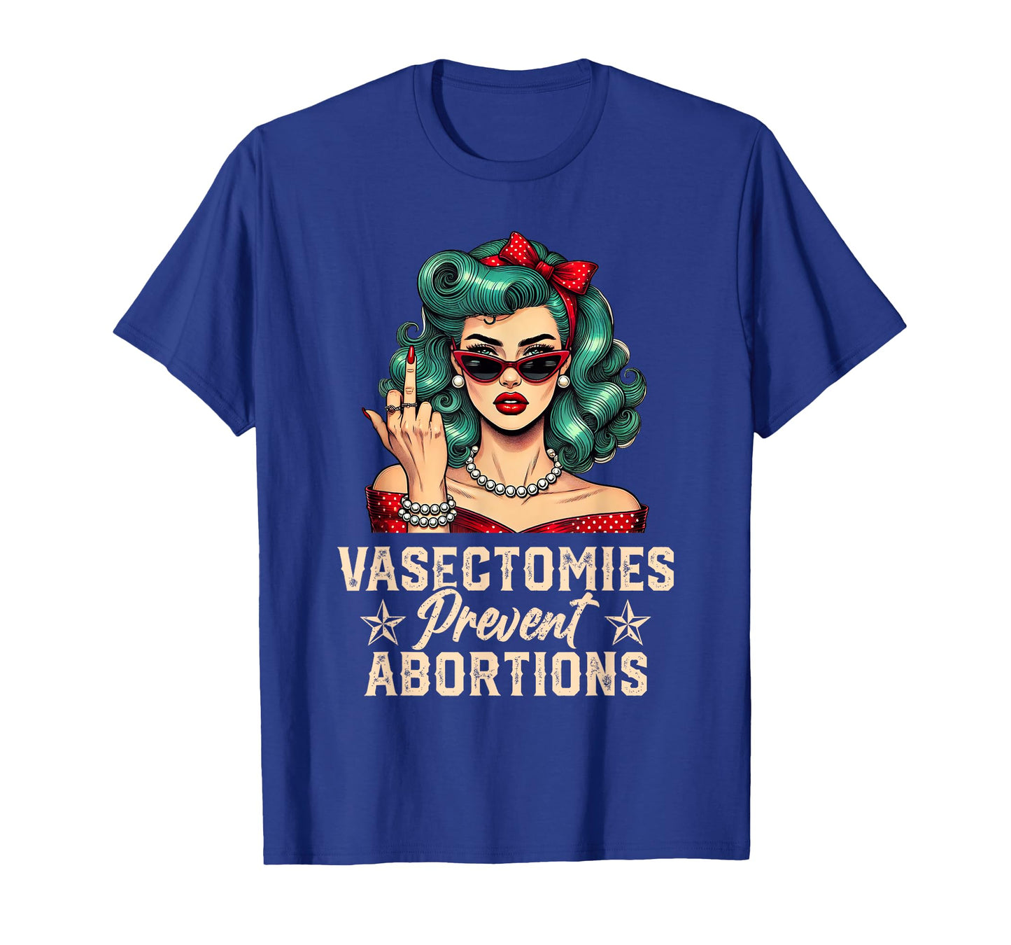 Vasectomies Prevent Abortions Vasectomy Funny Women T-Shirt