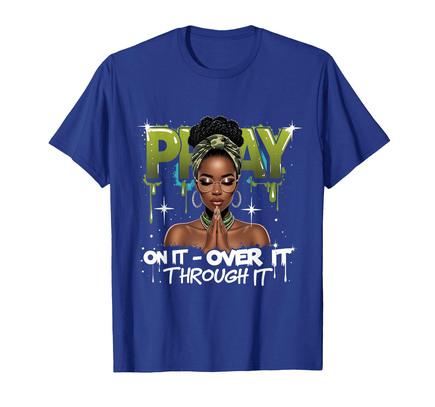 Pray On It Over Through Faith Melanin Queen Christian T-Shirt