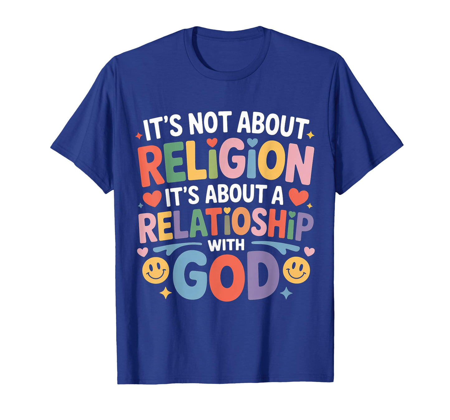 It's A Relationship With God Not Religion ---- T-Shirt