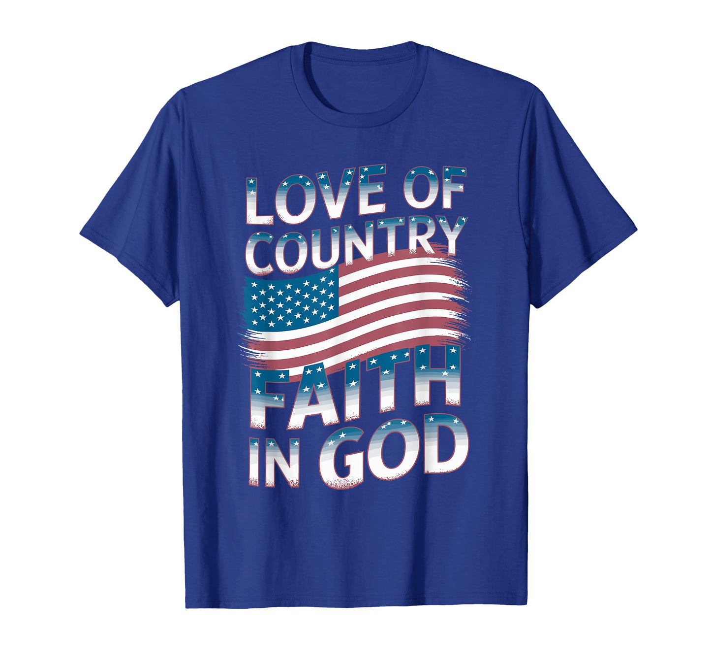 Love Country Faith God 4th of July for Patriotic Christian T-Shirt