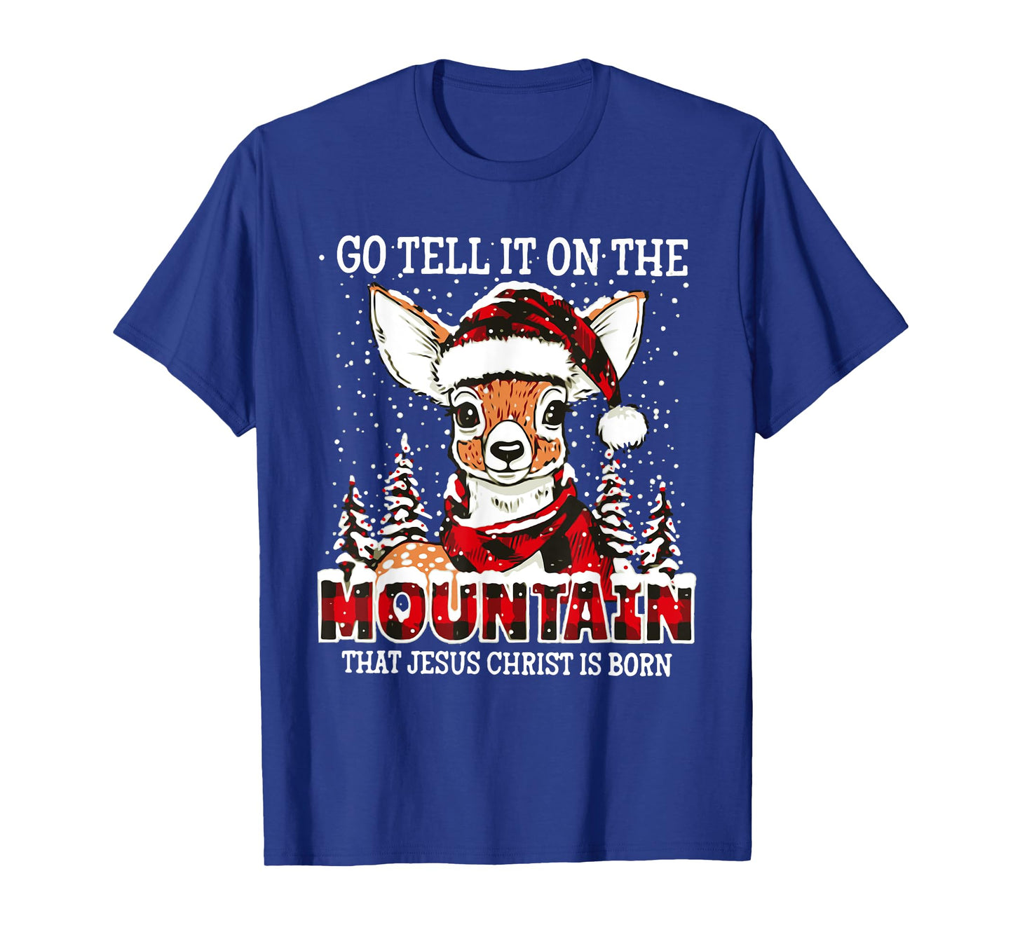 Reindeer Go Tell It On The Mountain That Jesus Christ T-Shirt