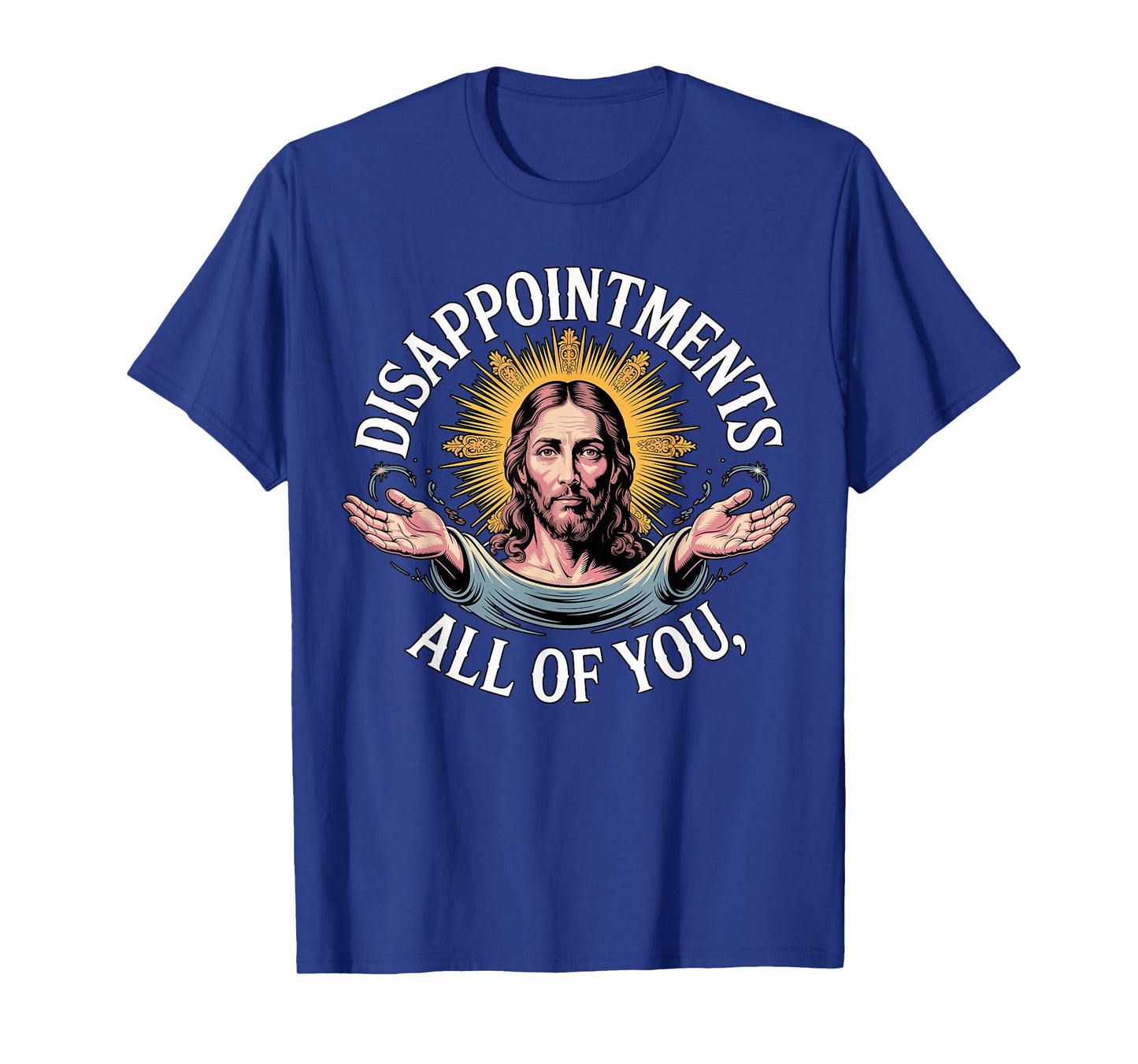 Jesus Disappointed in All of You Meme T-Shirt