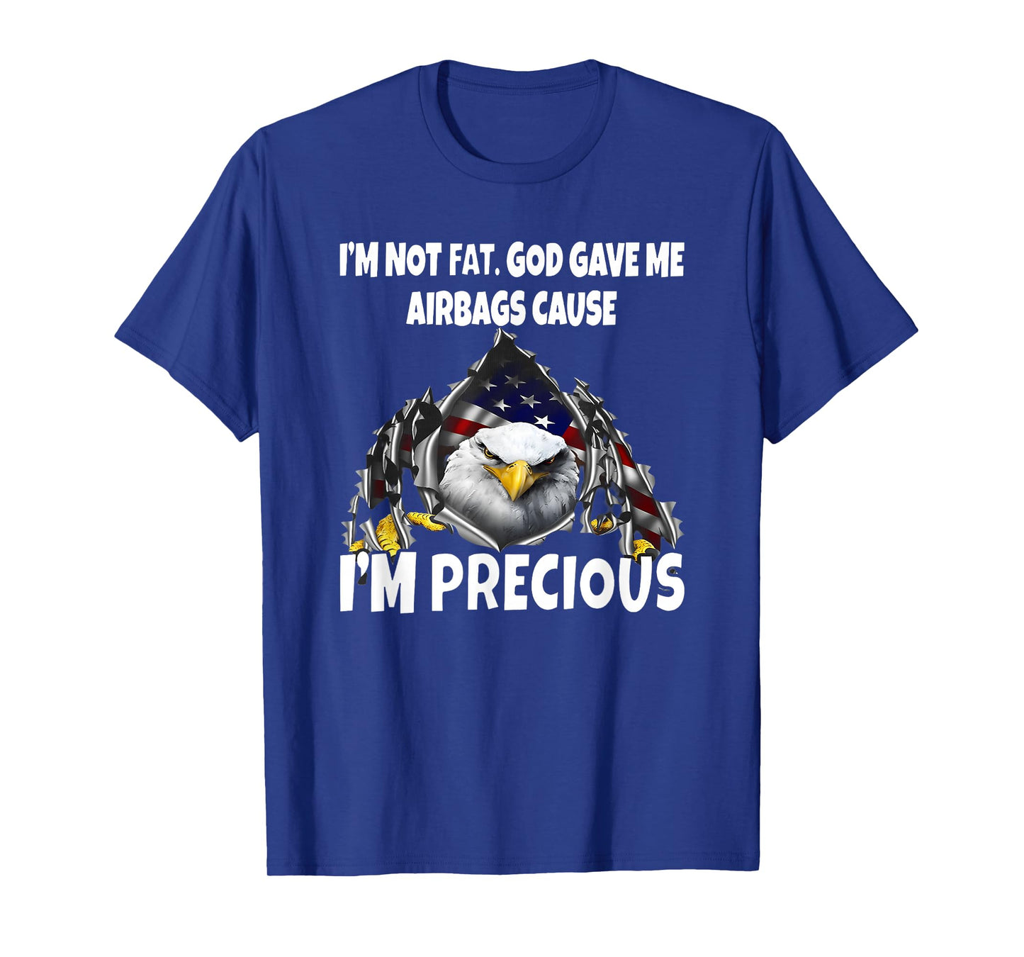 I'm not Fat god gave me airbags Because I'm Precious T-Shirt