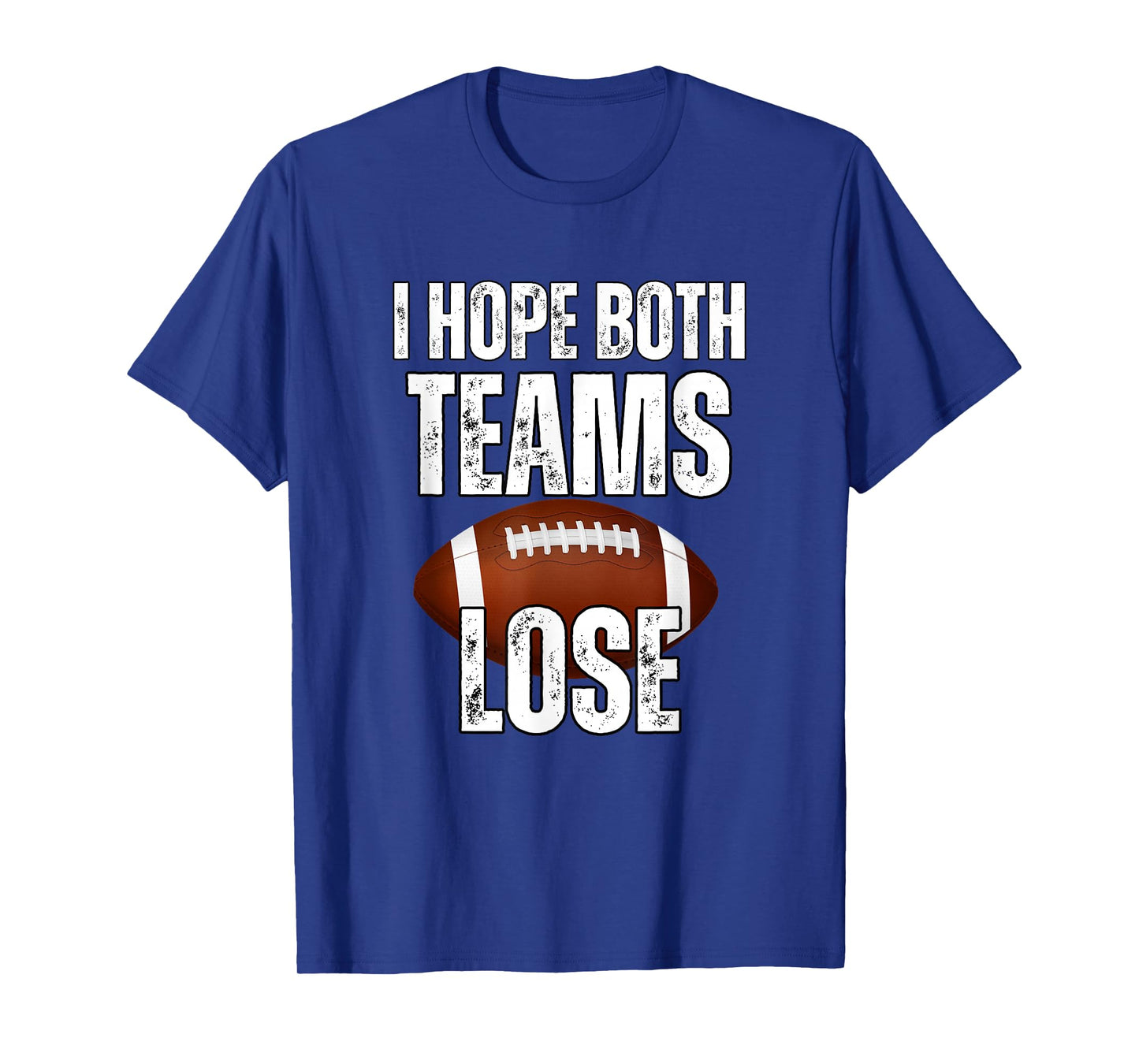 I Hope Both Teams Lose Funny Football T-Shirt, Small, Black