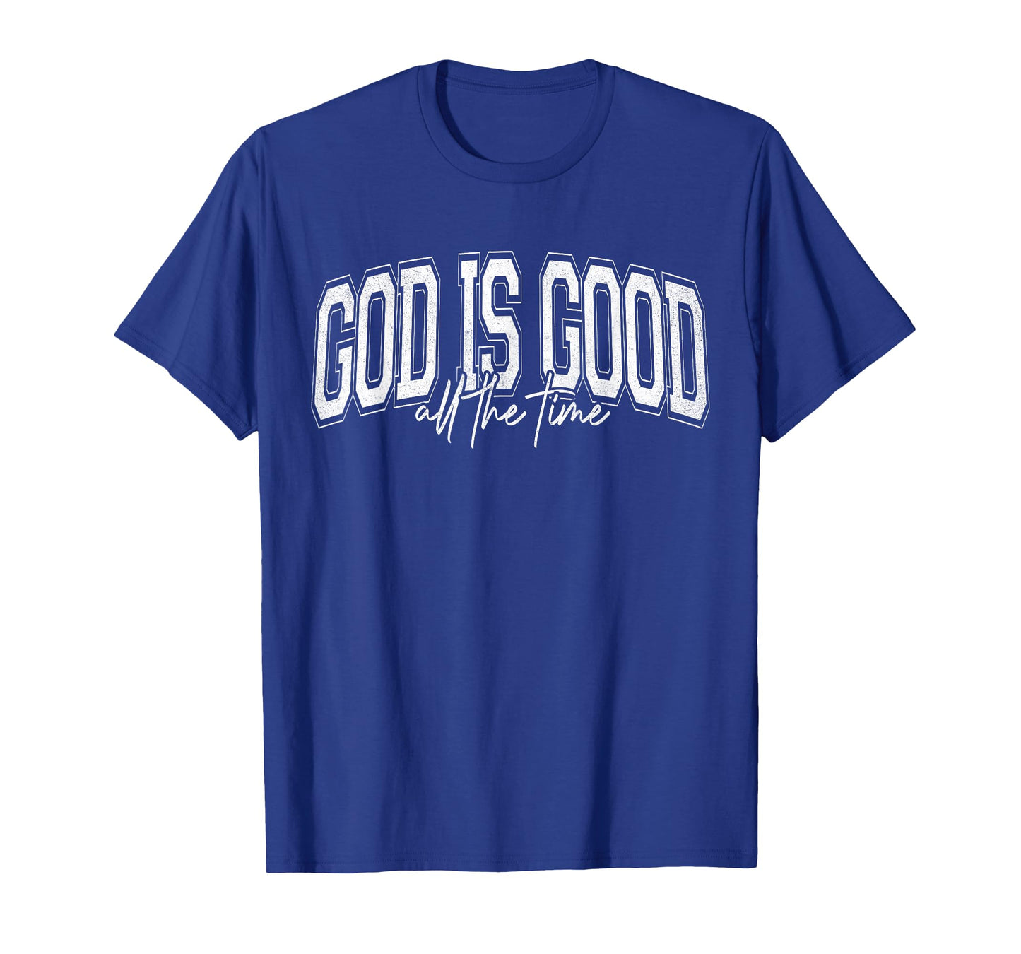 God is Good All The Time Christian Faith T-Shirt
