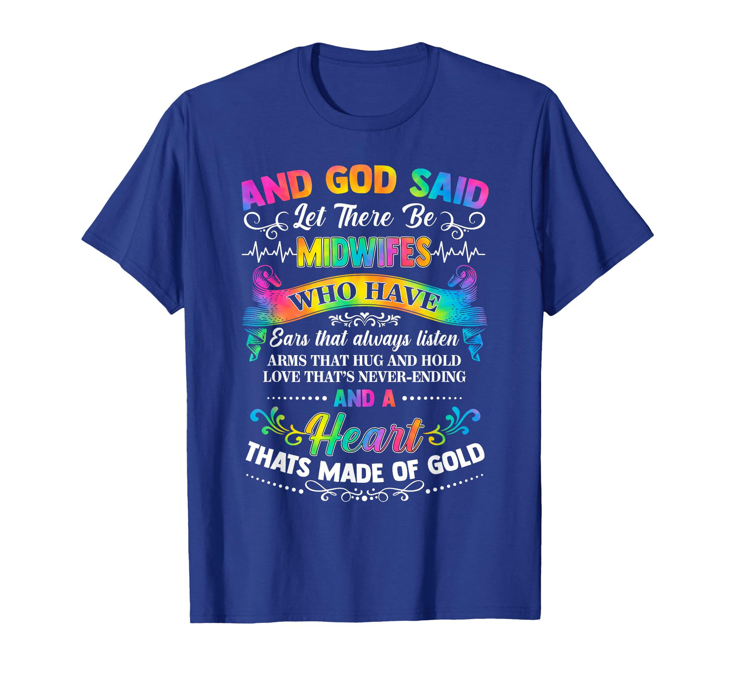 Tie Dye and God Said Let There Be Midwifes Who Always Listen T-Shirt