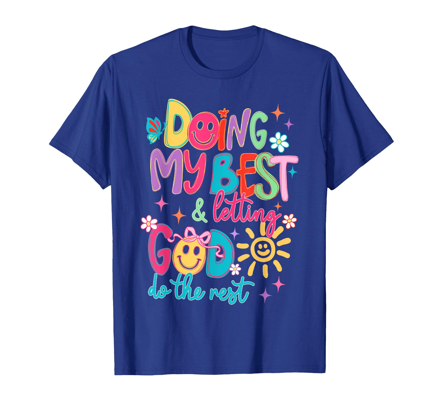 Doing My Best And Letting God Do The Rest Christian Faith T-Shirt