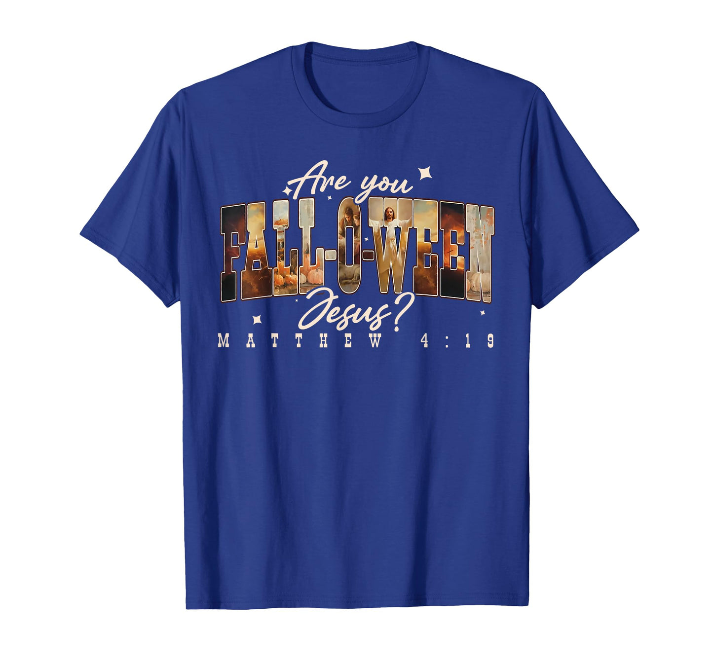 Christian Fall are You Fall-O-Ween Jesus Faith Halloween T-Shirt