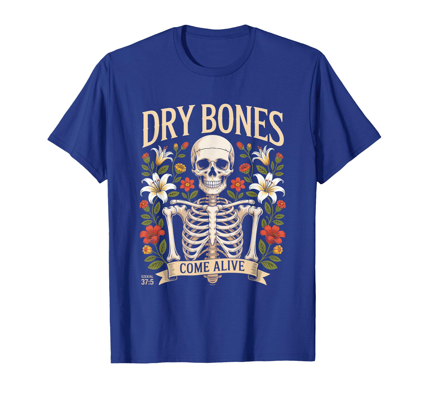 Dry Bones Come Alive - Christian Halloween Christianity T-Shirt