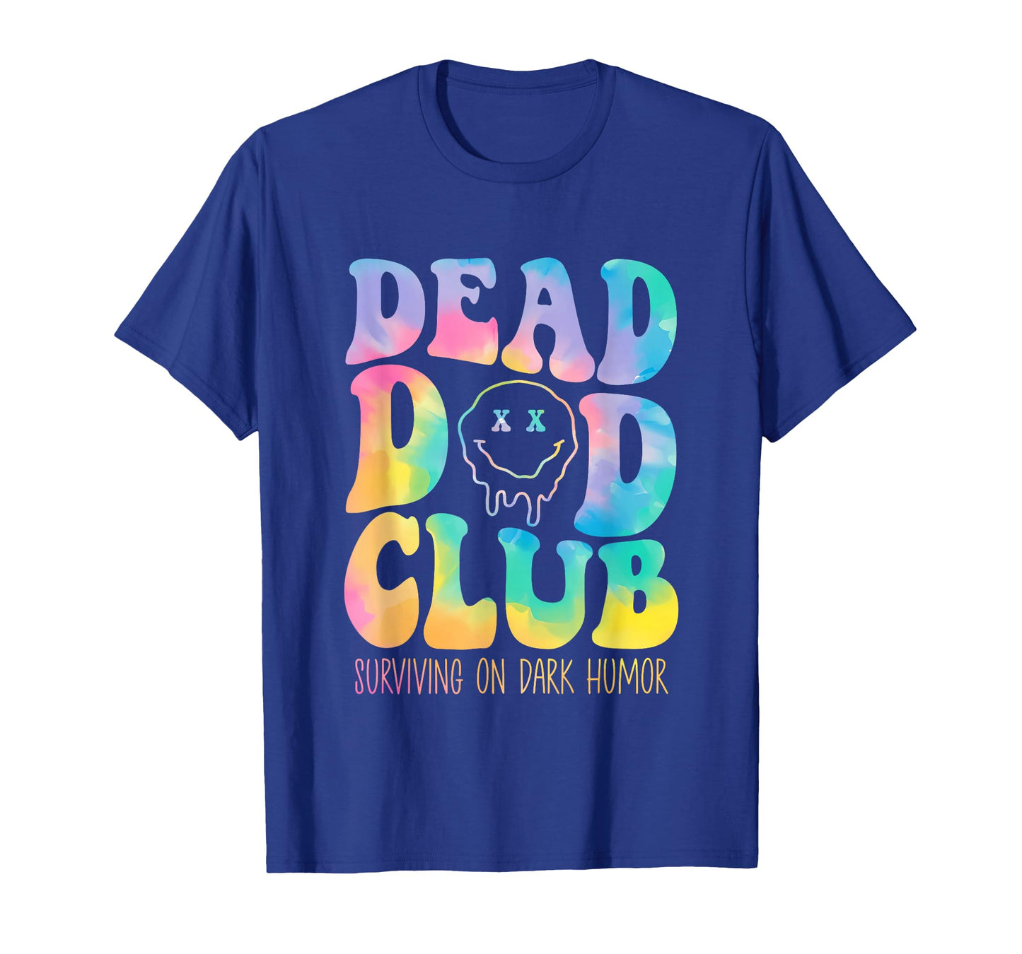 Dead Dad Club Surviving On Dark Humor Hippie Design T-Shirt
