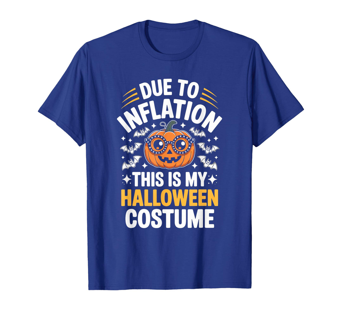 Due to Inflation Halloween Costume Funny Sarcastic Quote T-Shirt