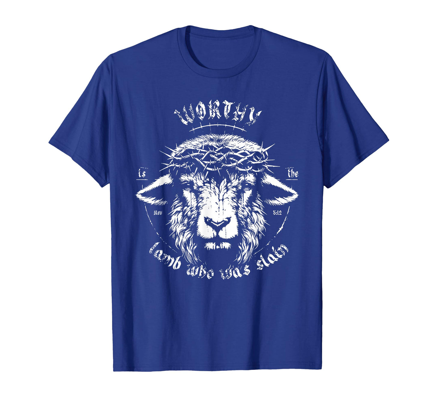 Worthy is The Lamb Who was Slain Revelation 5 12 Faith Art T-Shirt
