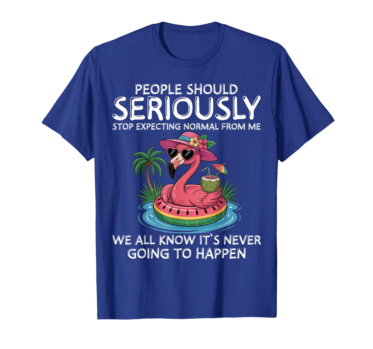 People Should Stop Expecting Normal From Me Funny Flamingo T-Shirt