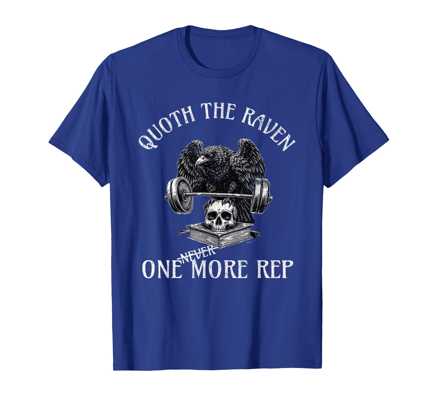 Quoth The Raven One More Rep Funny Gothic Workout Tee T-Shirt