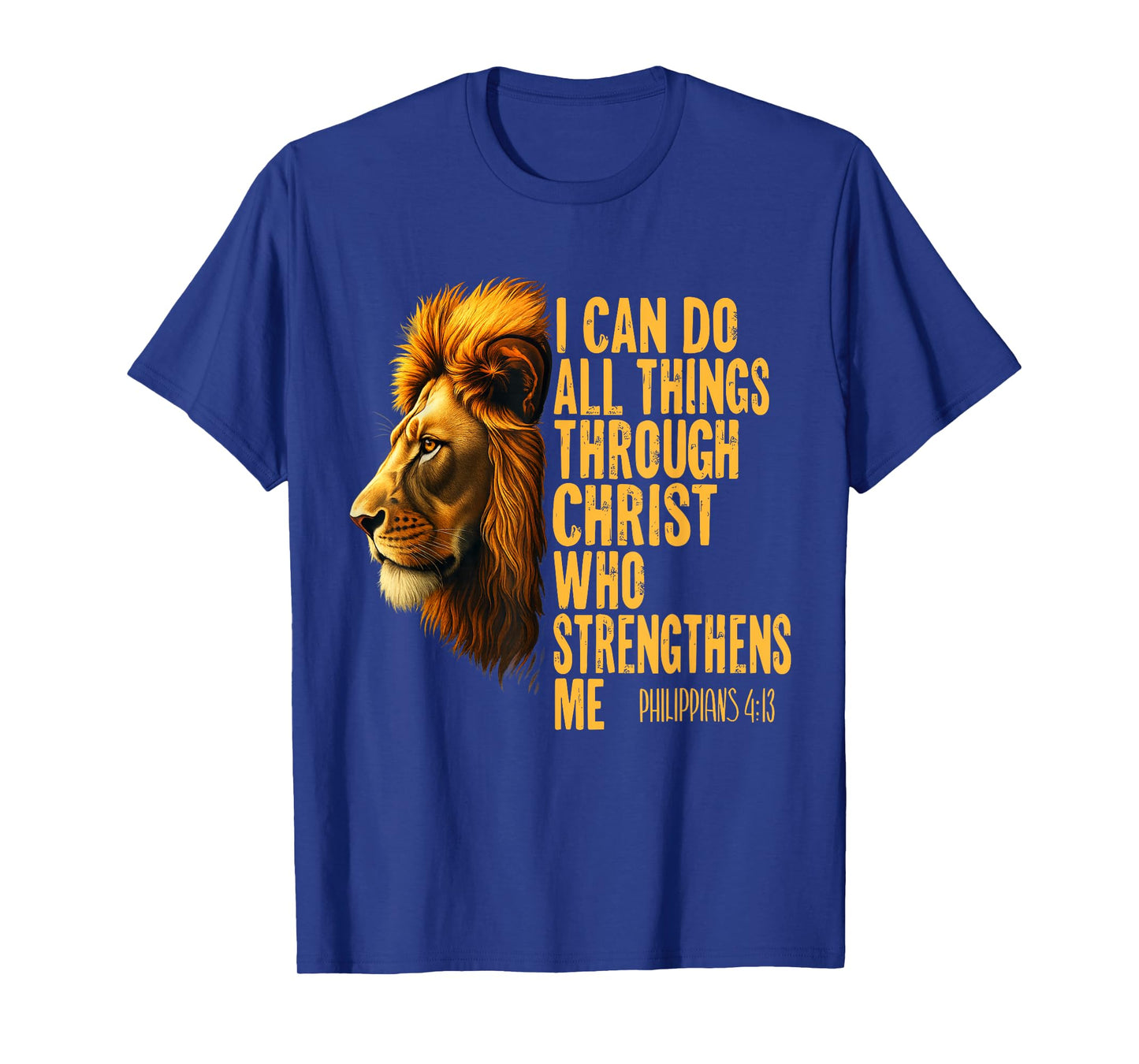 I Can Do All Things Through Christ Who Strengthens Me Bible T-Shirt
