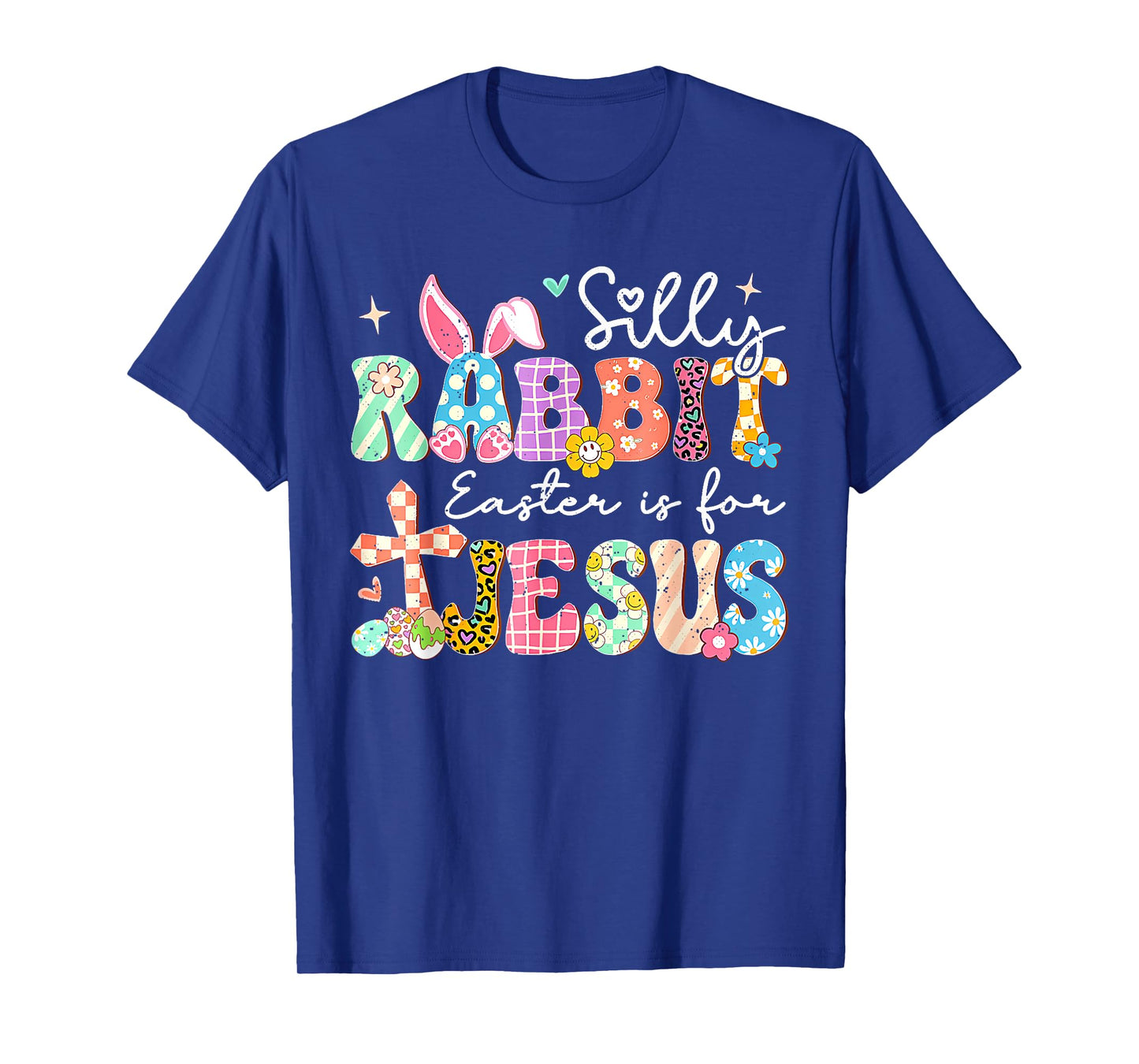 Silly Rabbit Easter Is For Jesus Cute Bunny Christian Faith T-Shirt