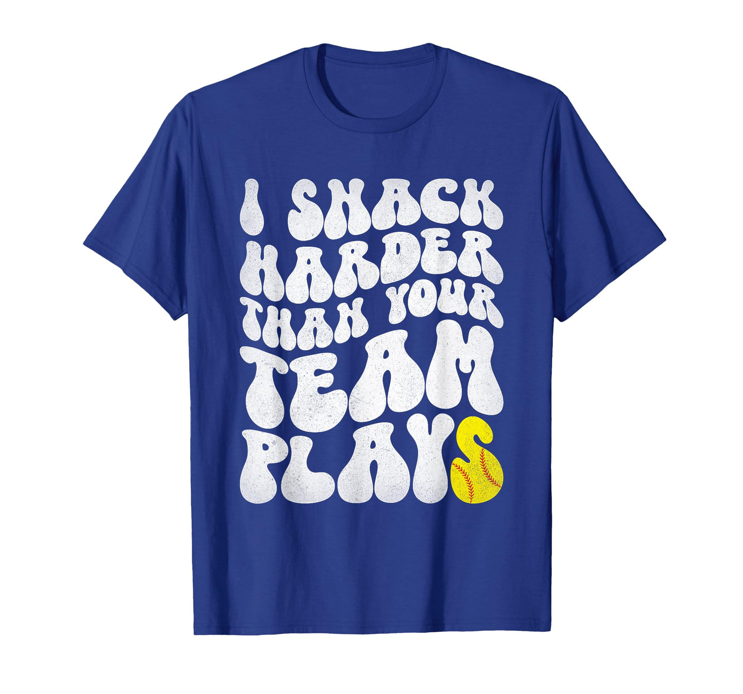 I Snack Harder Than Your Yeam Plays Baseball Funny Softball T-Shirt
