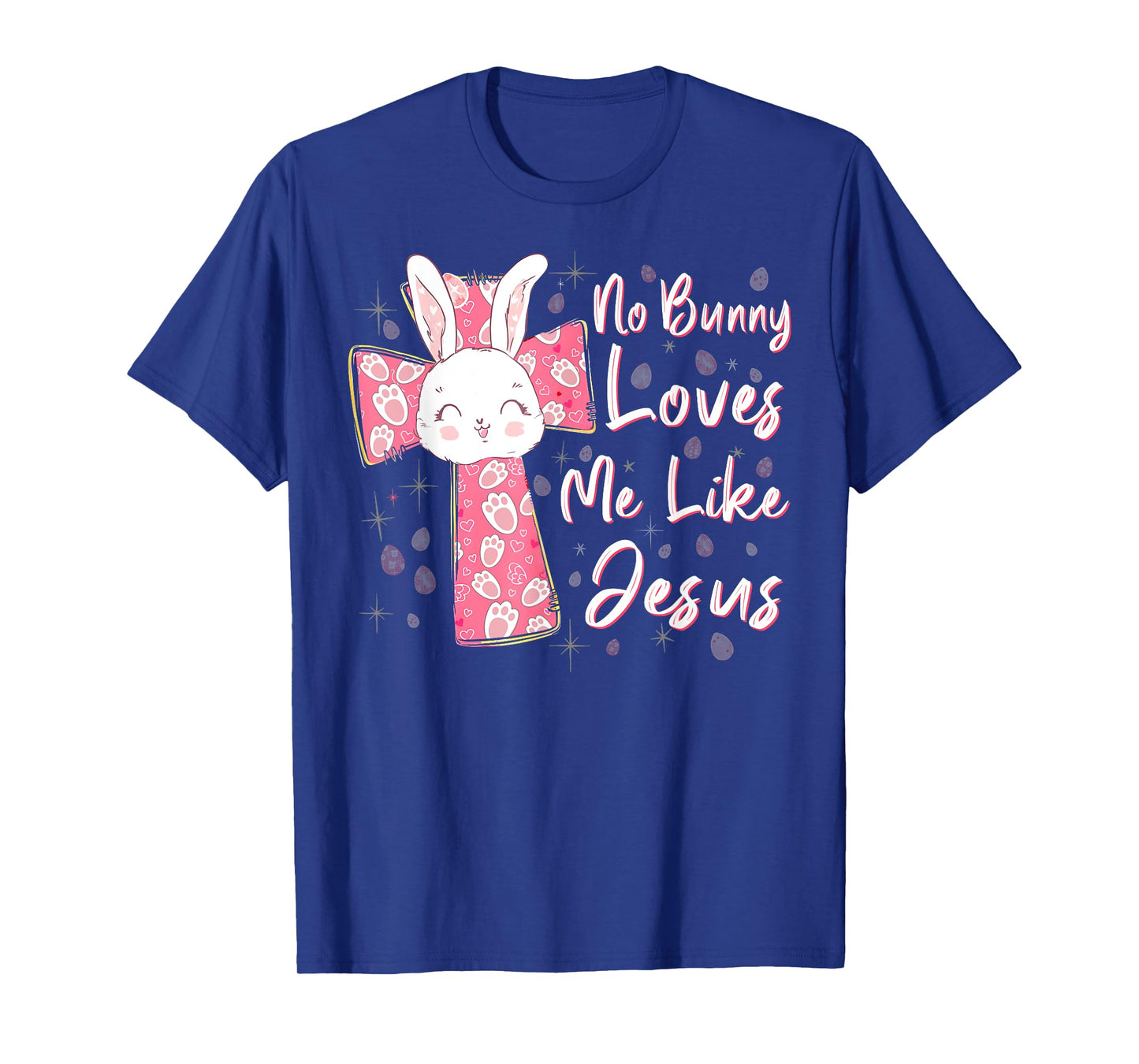 No Bunny Loves Me Like Jesus Easter Christian Religious T-Shirt
