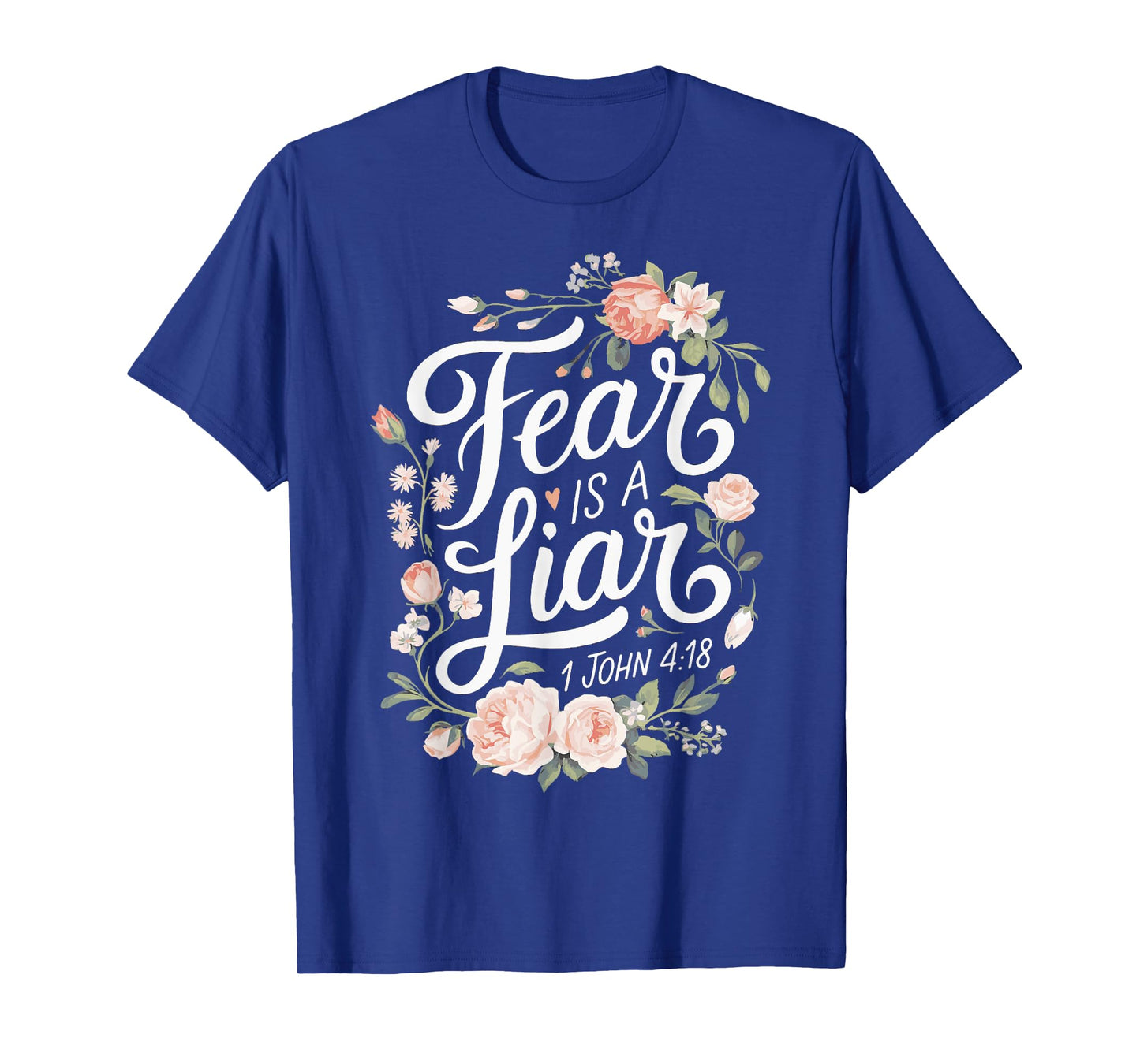 Religious Bible Scripture Fear Is A Liar for Christian T-Shirt