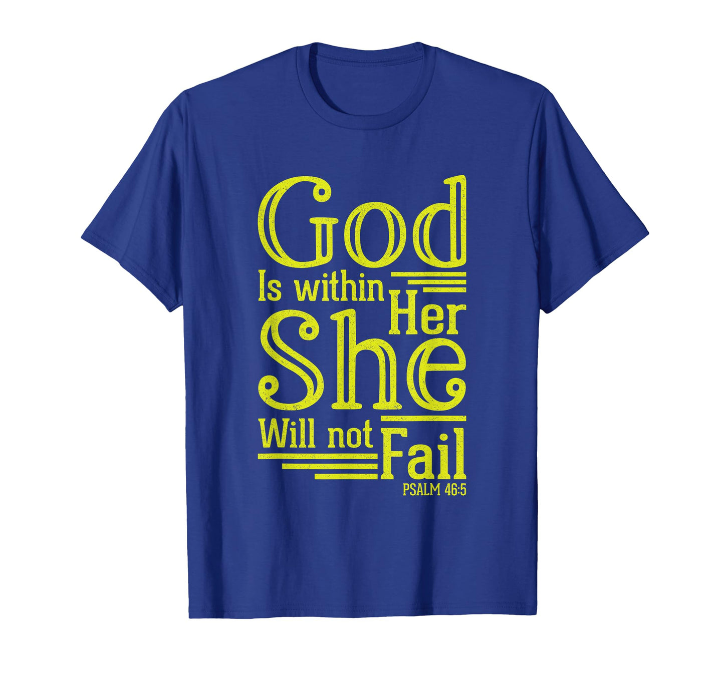 God Is Within Her She Will Not Fail Psalm 46:5 T-Shirt