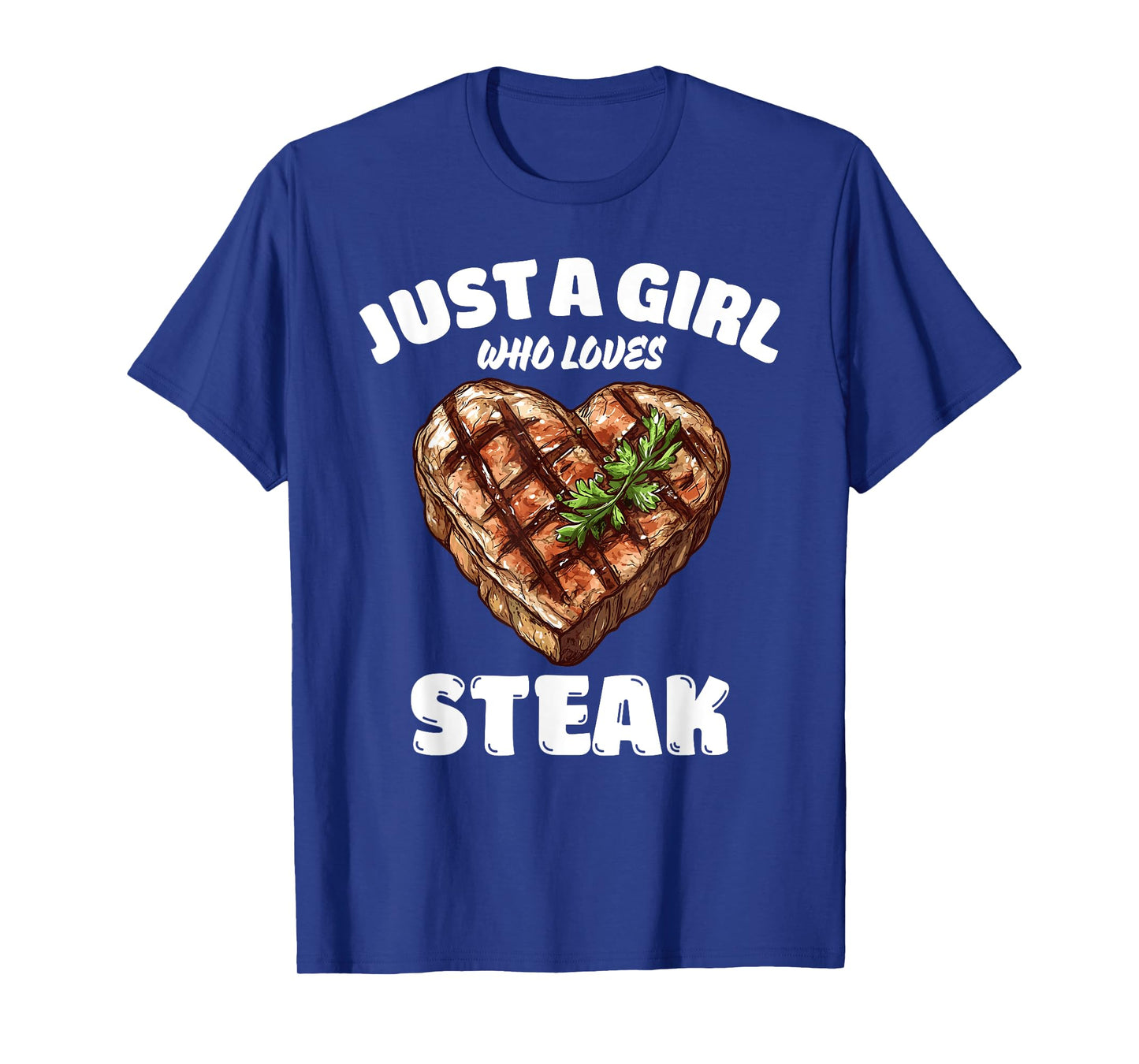 Just A Girl Who Loves Steak, Steak Lover T-Shirt