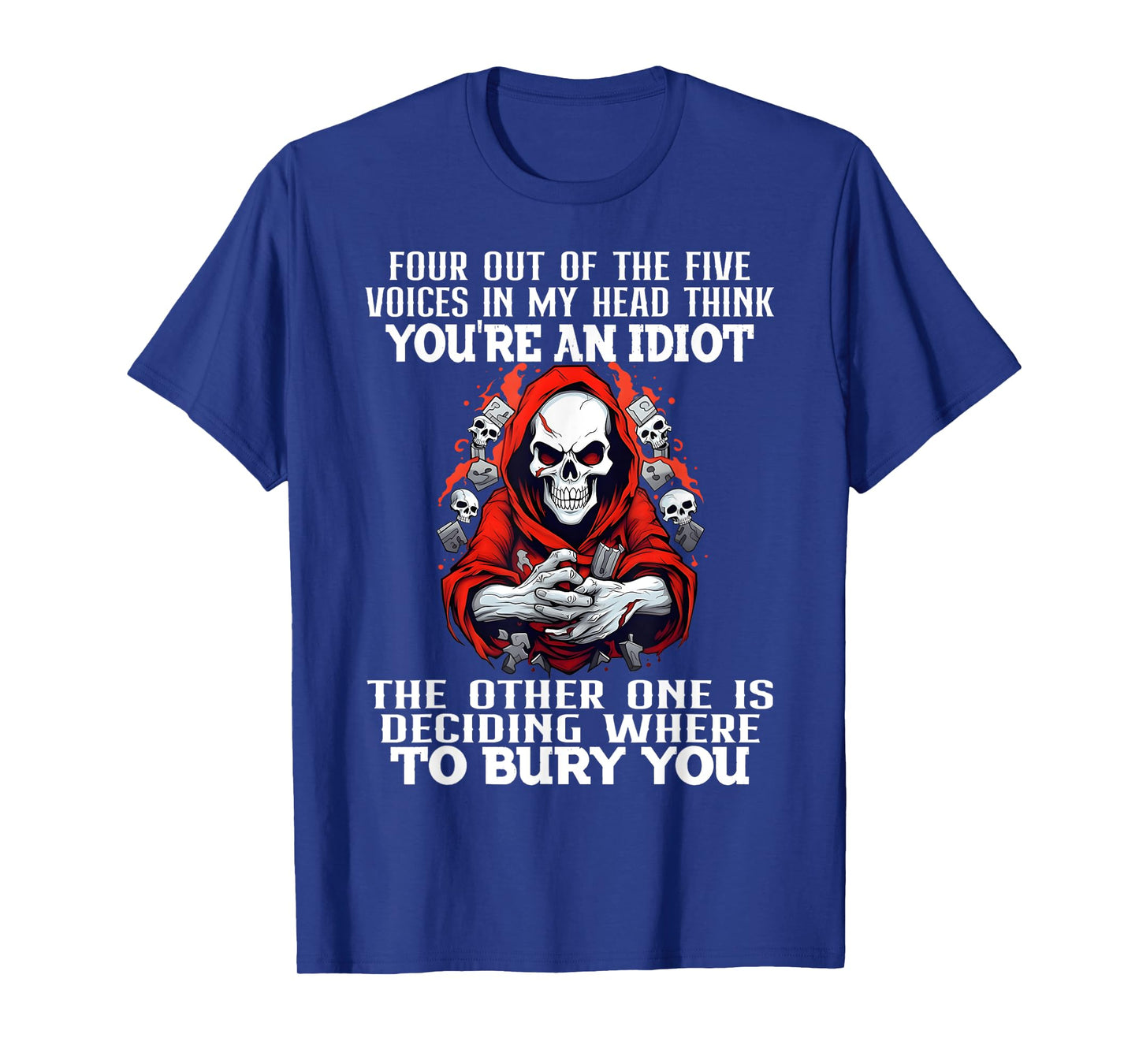 4 Out of 5 Voices in My Head Think You're an Idiot The Other T-Shirt