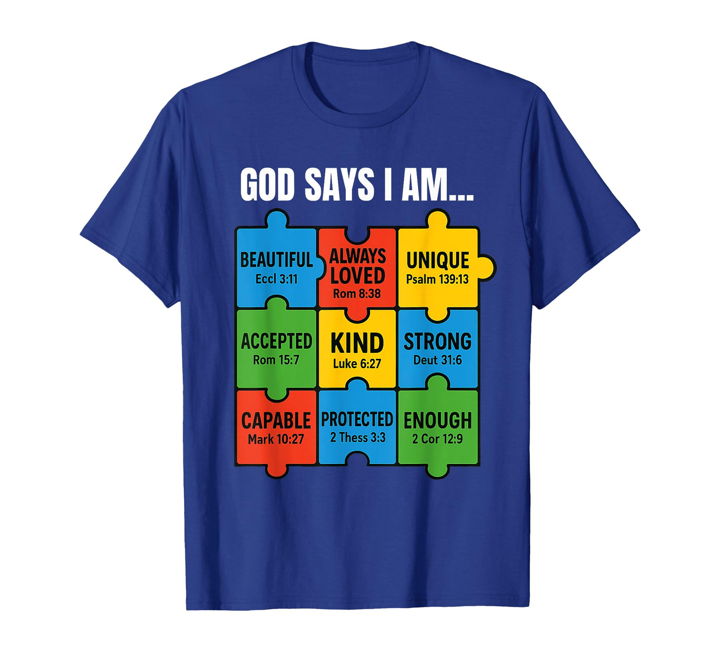 God Says I Am Autism Awareness Day Puzzle Pieces Christian T-Shirt